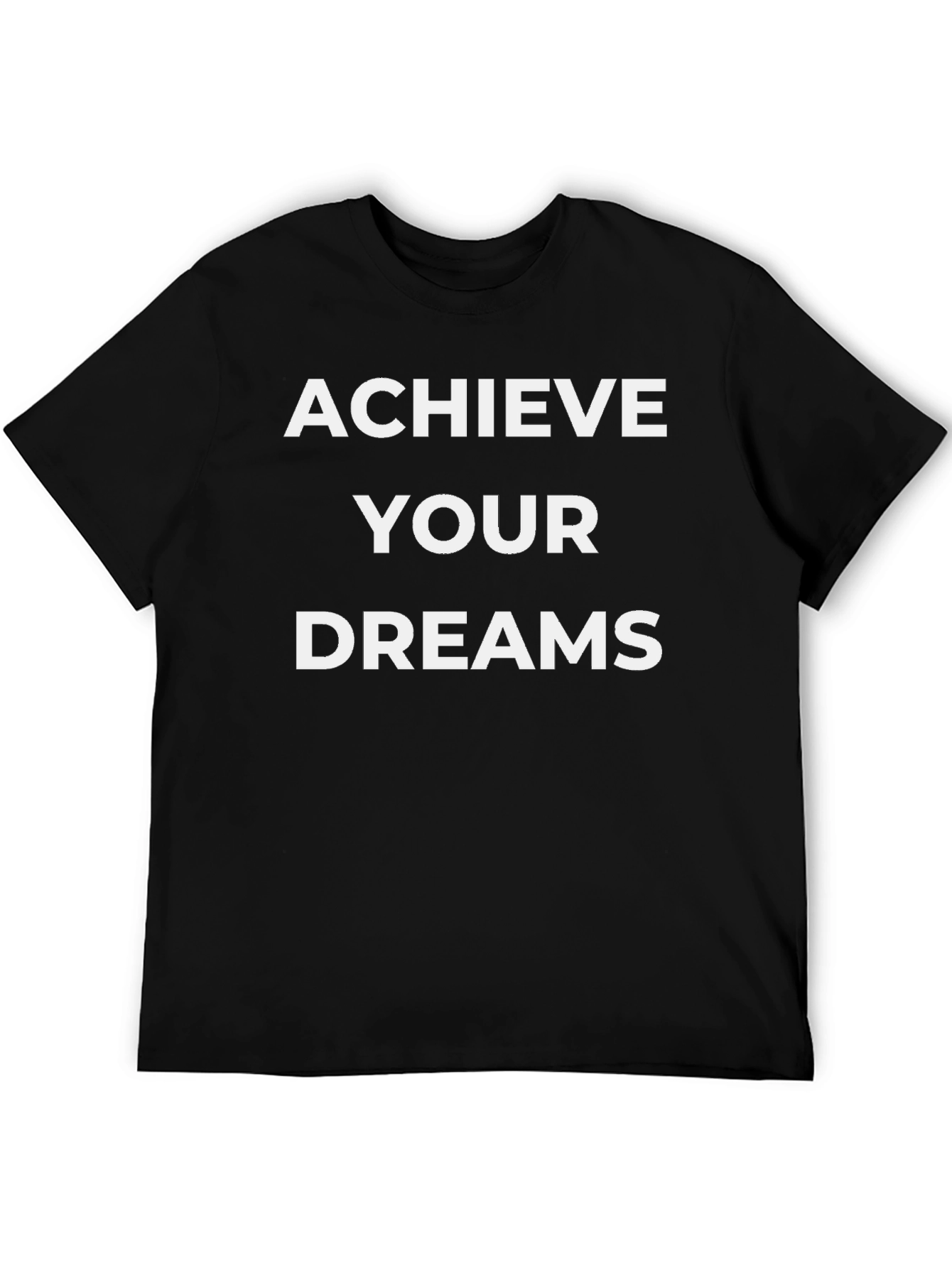 Achieve Your Dreams Black Graphic T-Shirt