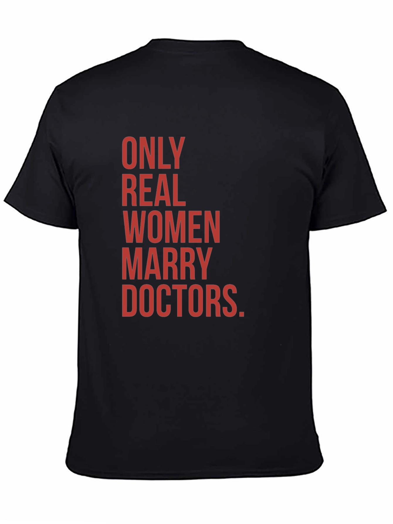 Only Real Women Marry Doctors Graphic Tee