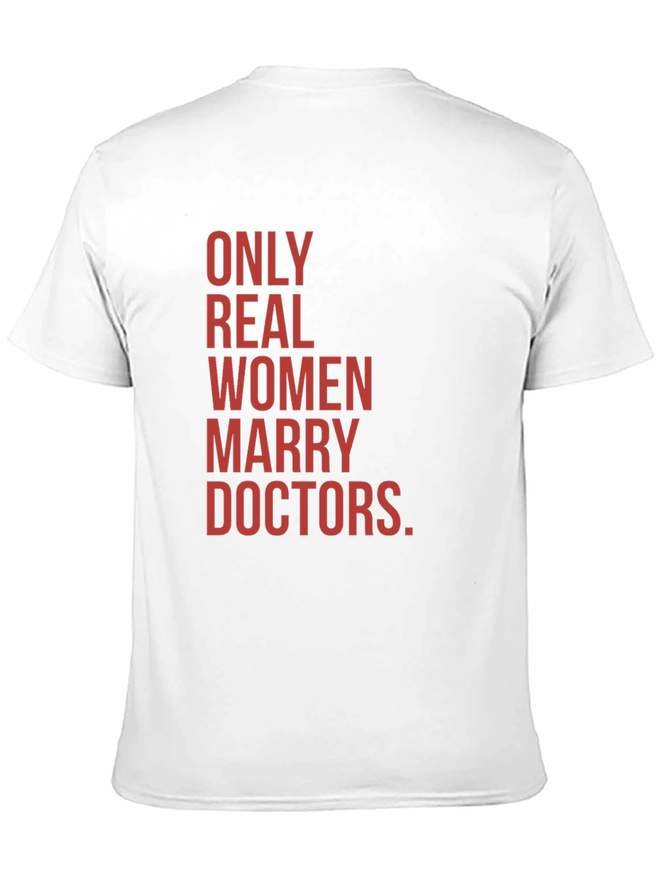Only Real Women Marry Doctors Graphic Tee