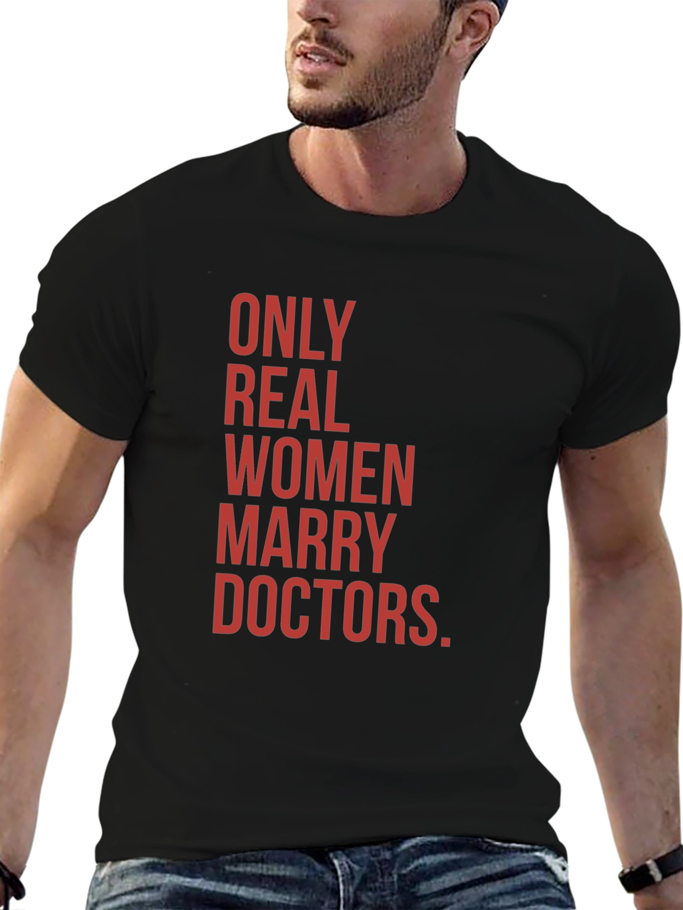 Only Real Women Marry Doctors Graphic Tee