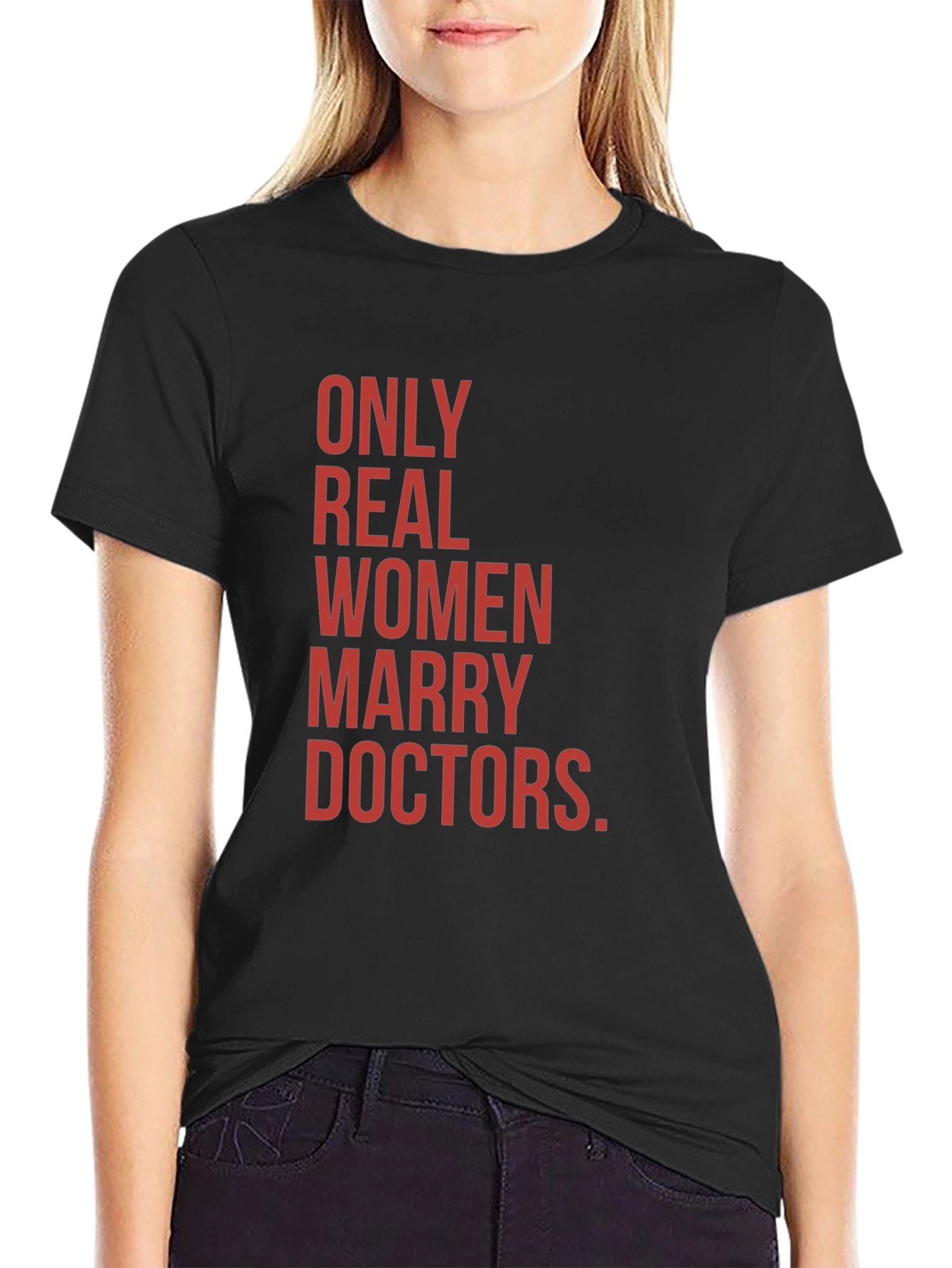 Only Real Women Marry Doctors Graphic Tee
