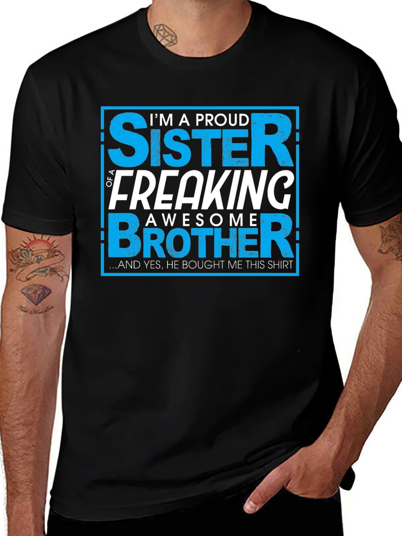 Proud Sister Of A Freaking Awesome Brother T-Shirt