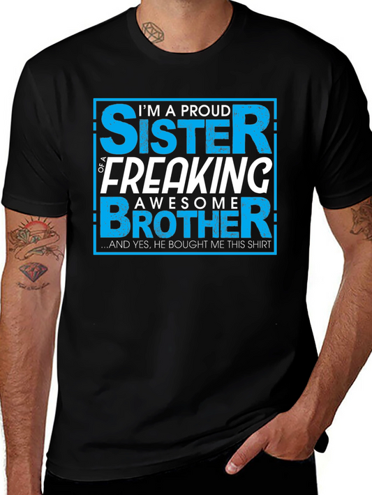 Proud Sister Of A Freaking Awesome Brother T-Shirt