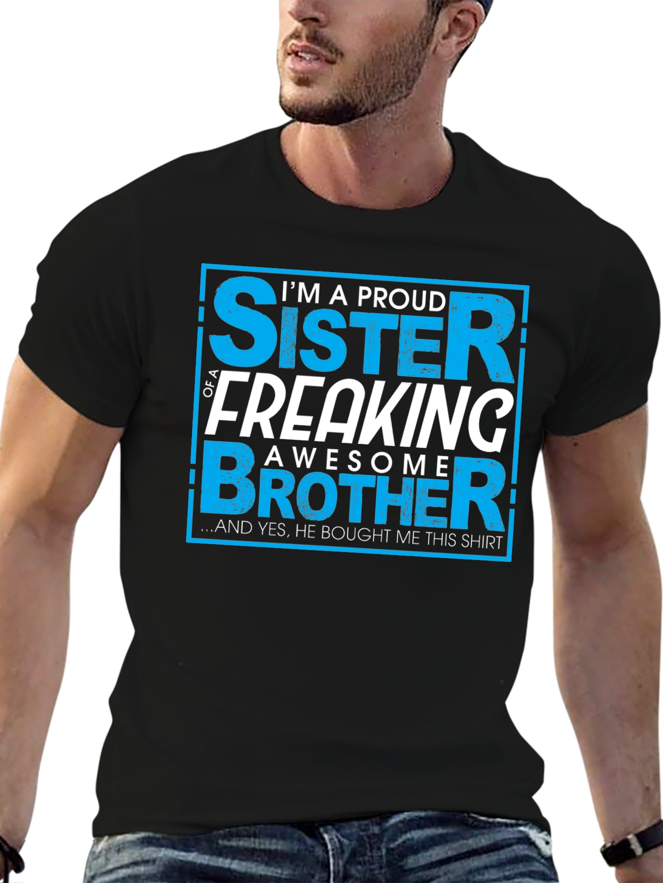 Proud Sister Of A Freaking Awesome Brother T-Shirt