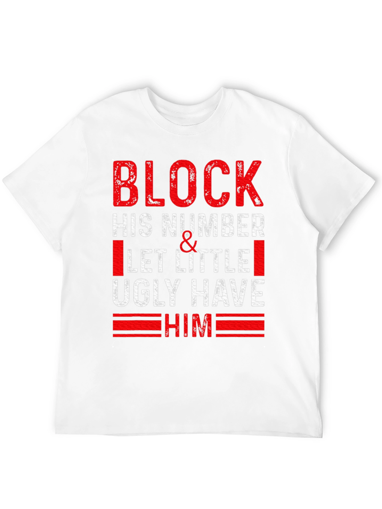 Block His Number T-Shirt - Funny Sarcastic Tee