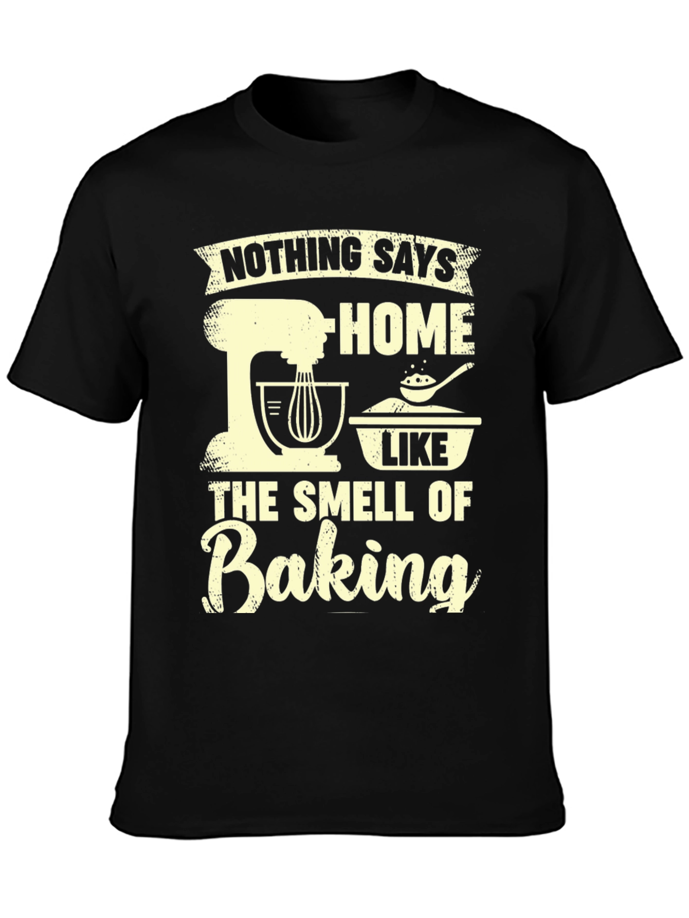 Baking Lover Tee: Nothing Says Home Like Baking