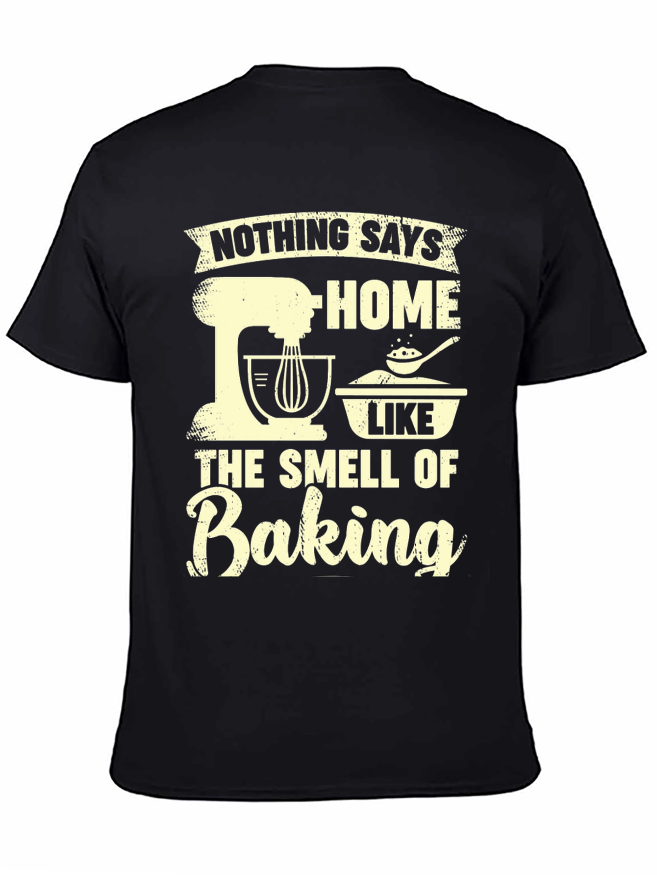 Baking Lover Tee: Nothing Says Home Like Baking