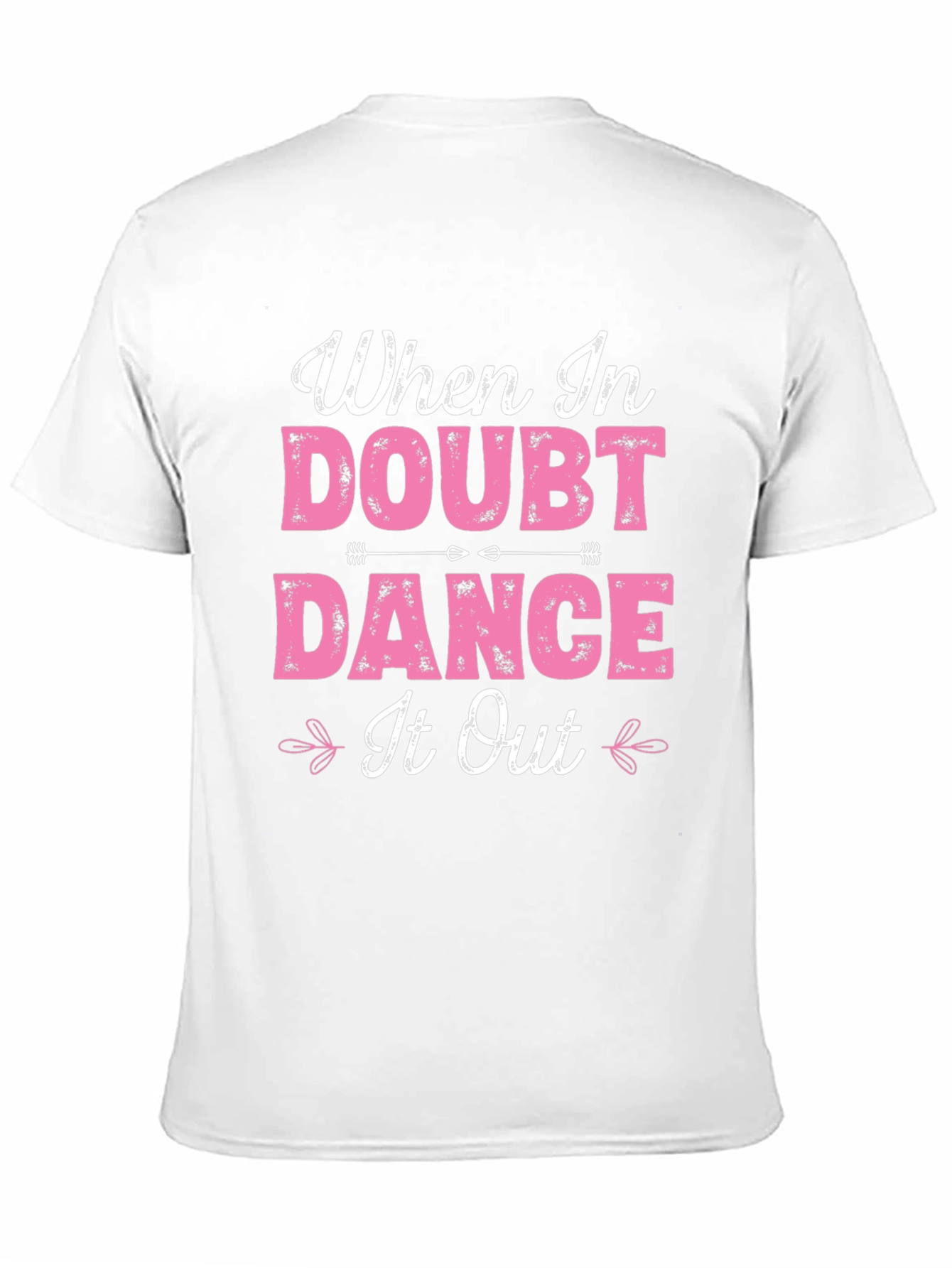 When in Doubt Dance It Out T-Shirt