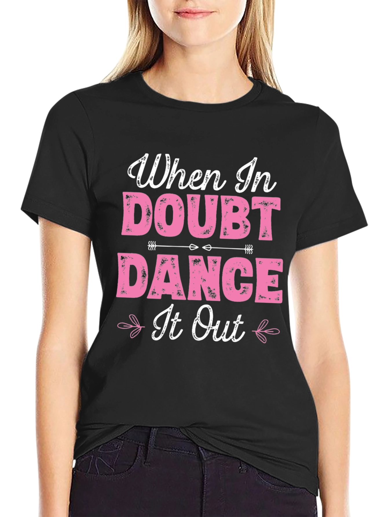 When in Doubt Dance It Out T-Shirt