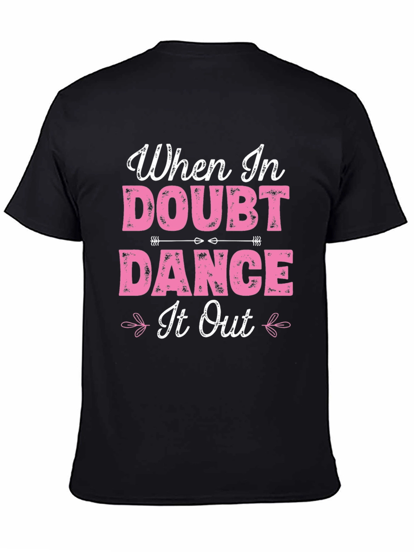When in Doubt Dance It Out T-Shirt