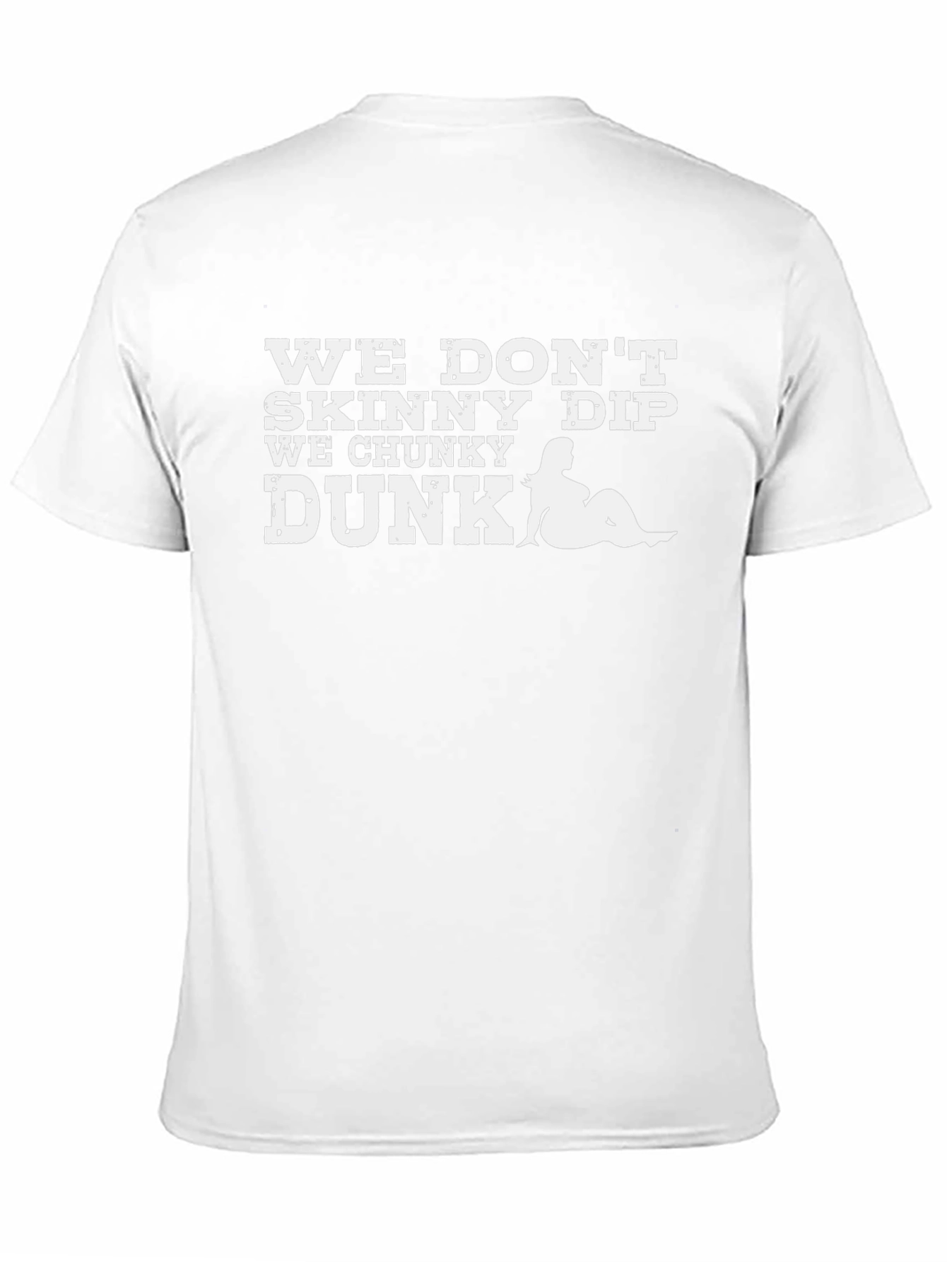 We Dont Skinny Dip We Chunky Dunk Graphic Tee