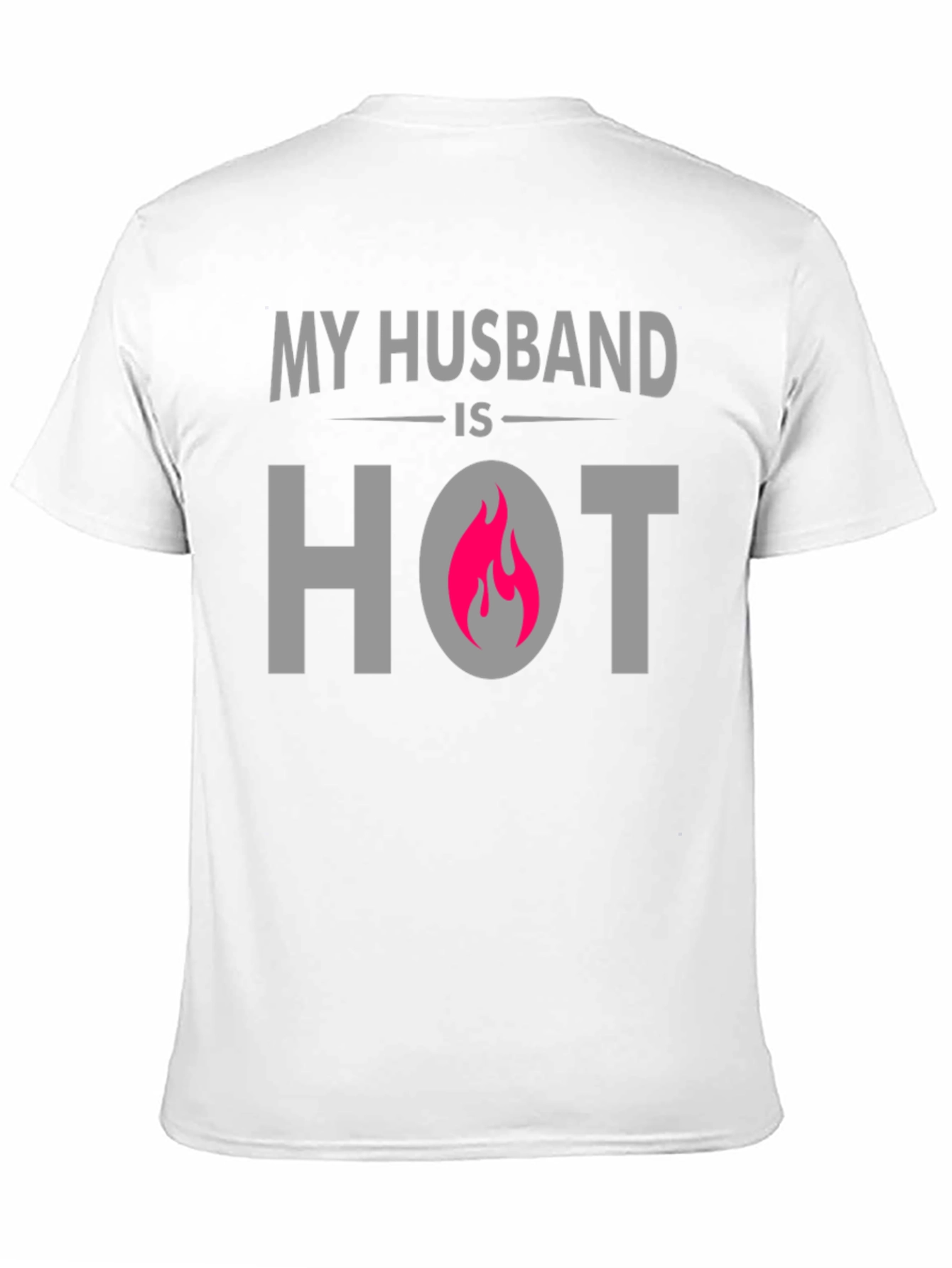 My Husband is Hot T-Shirt - Novelty Apparel