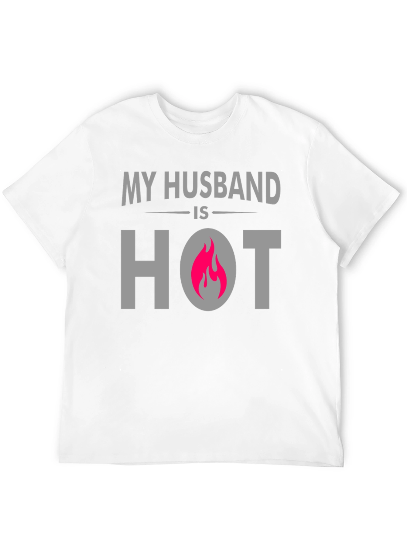 My Husband is Hot T-Shirt - Novelty Apparel