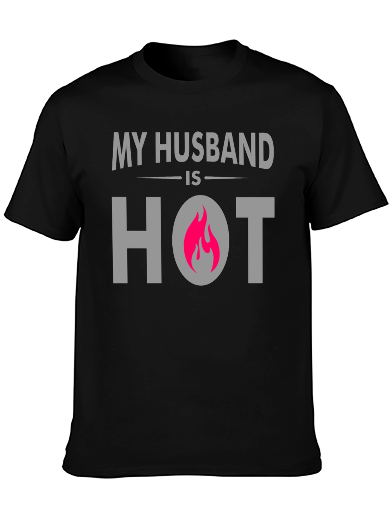 My Husband is Hot T-Shirt - Novelty Apparel