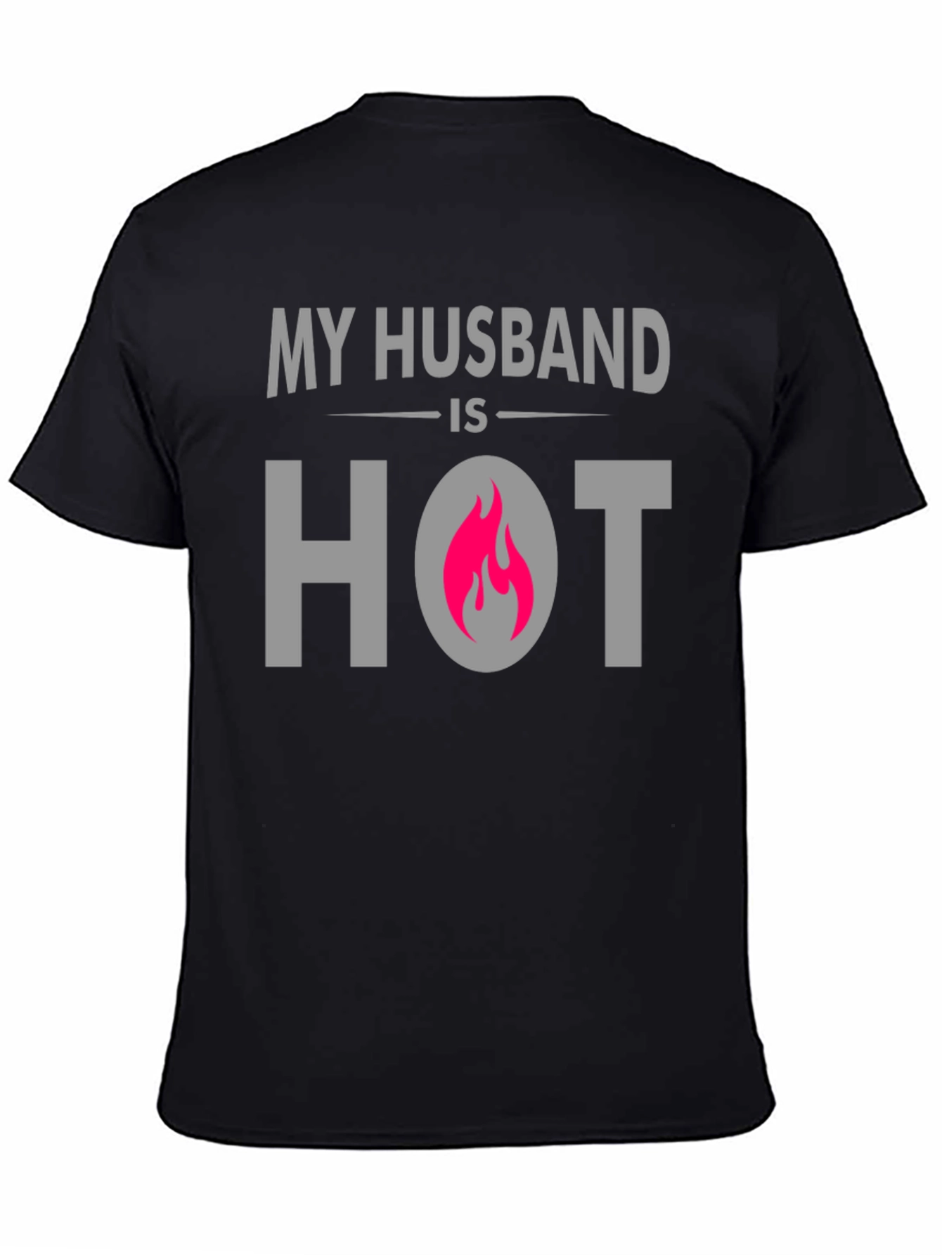My Husband is Hot T-Shirt - Novelty Apparel