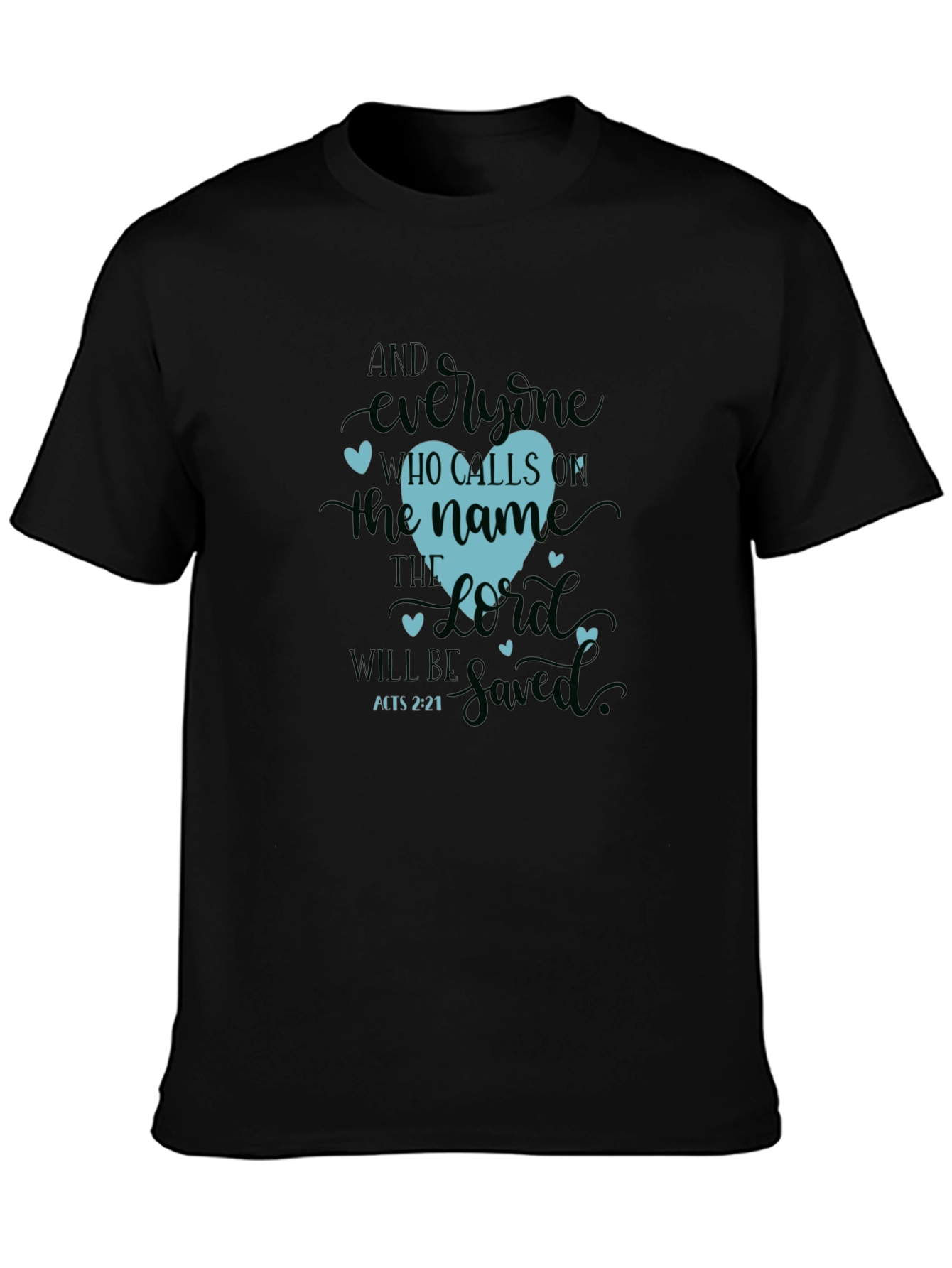Faithful Heart T-Shirt - Acts 2:21 Christian Tee