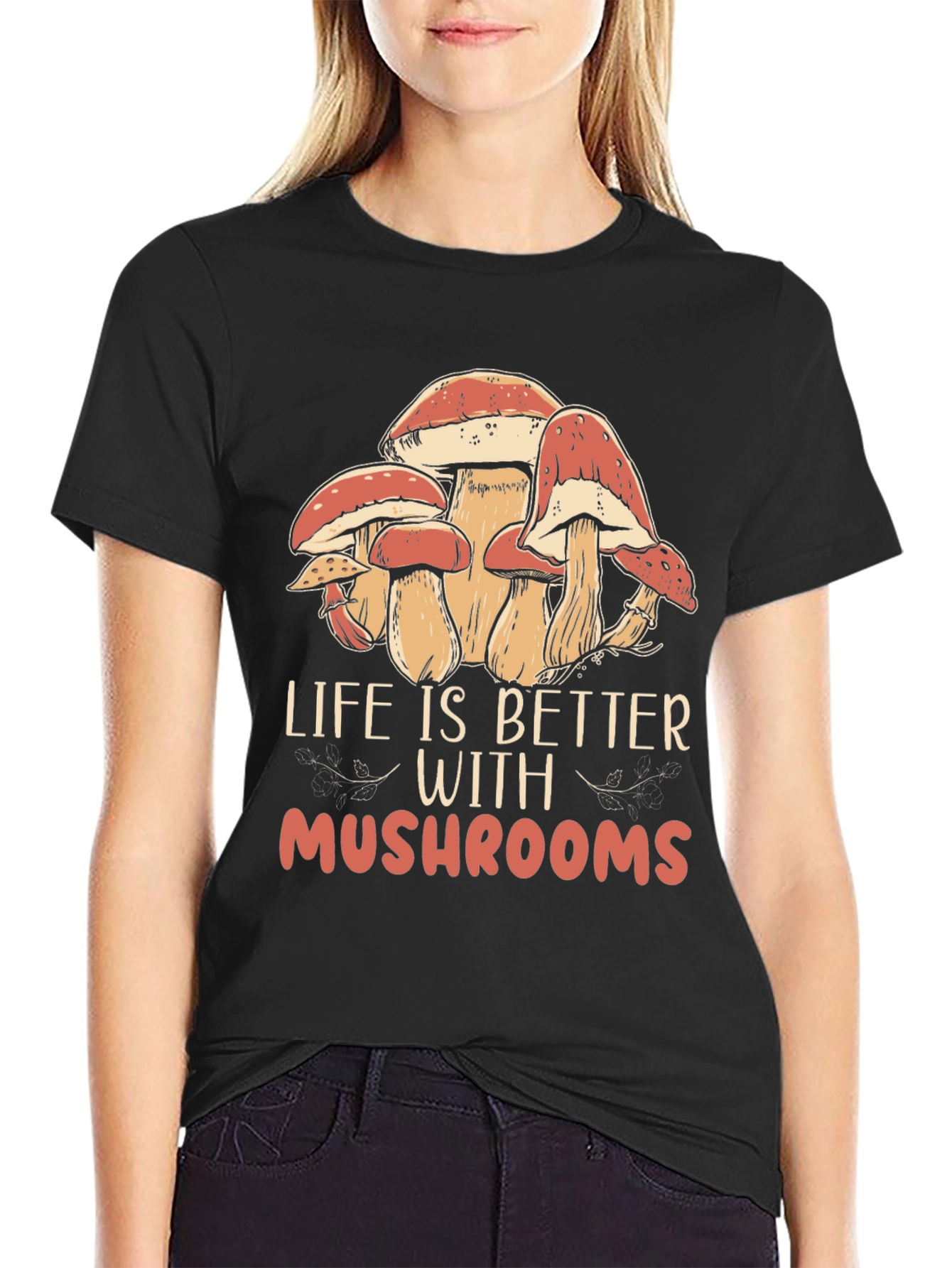 Life is Better With Mushrooms Black T-Shirt