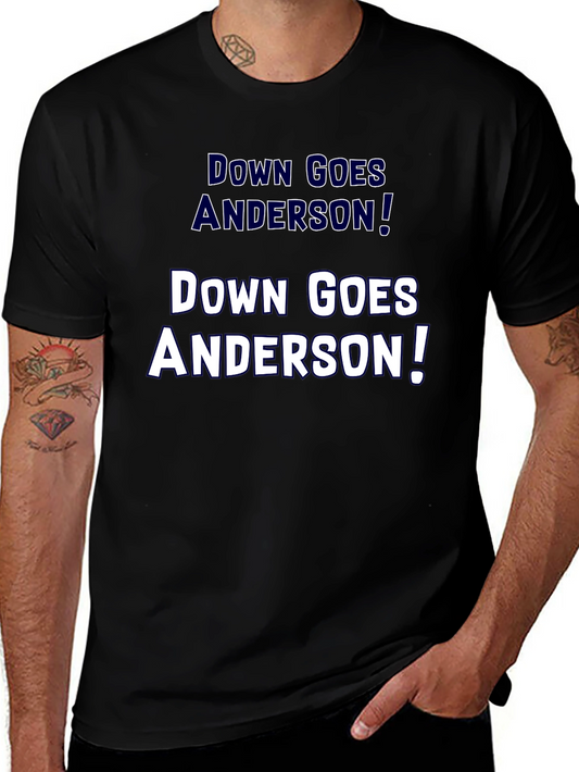 Down Goes Anderson T-Shirt Funny Slogan Tee
