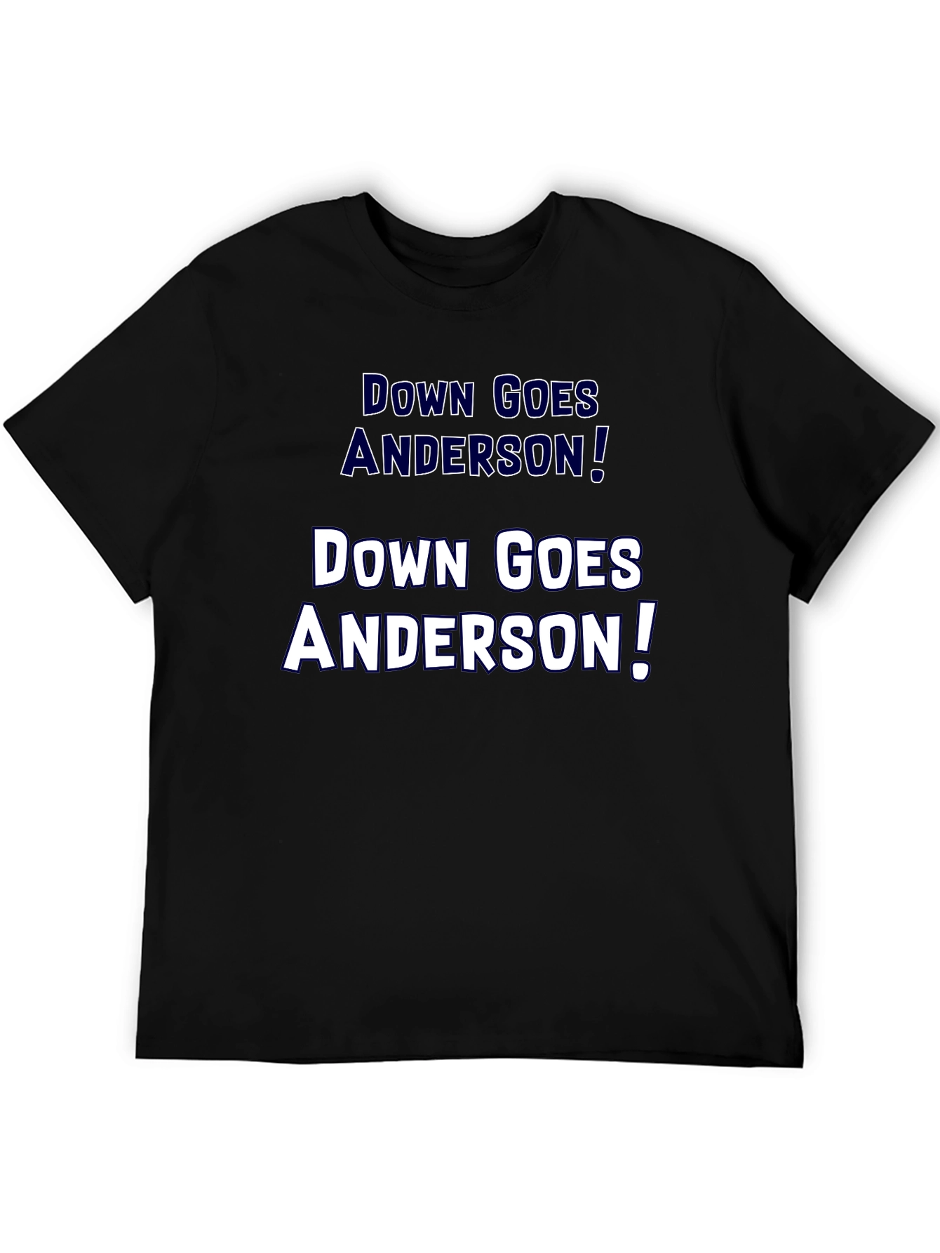 Down Goes Anderson T-Shirt Funny Slogan Tee
