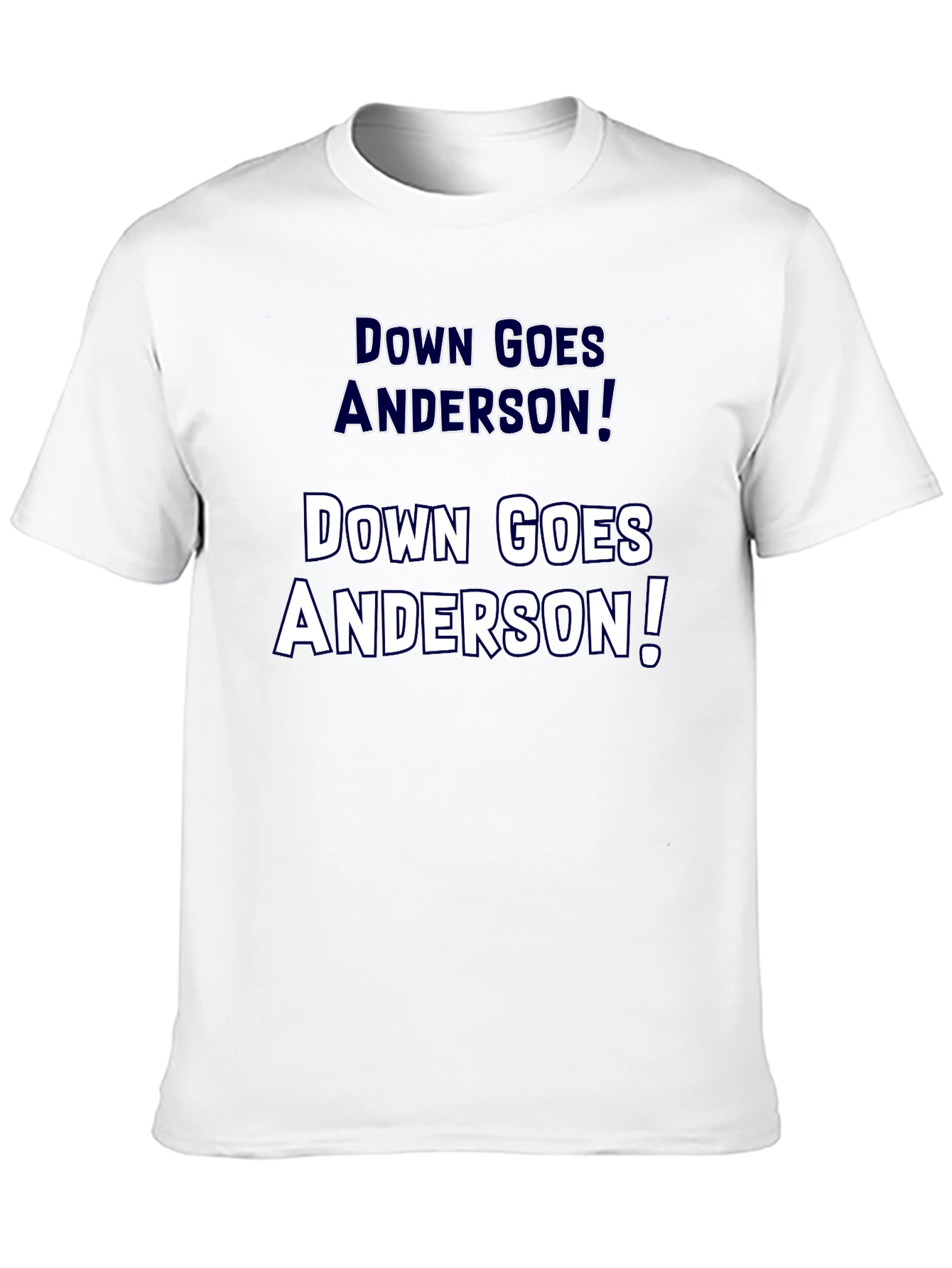 Down Goes Anderson T-Shirt Funny Slogan Tee