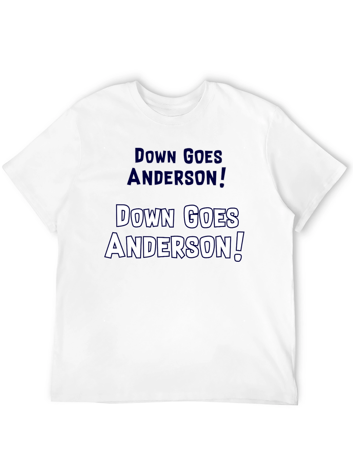 Down Goes Anderson T-Shirt Funny Slogan Tee