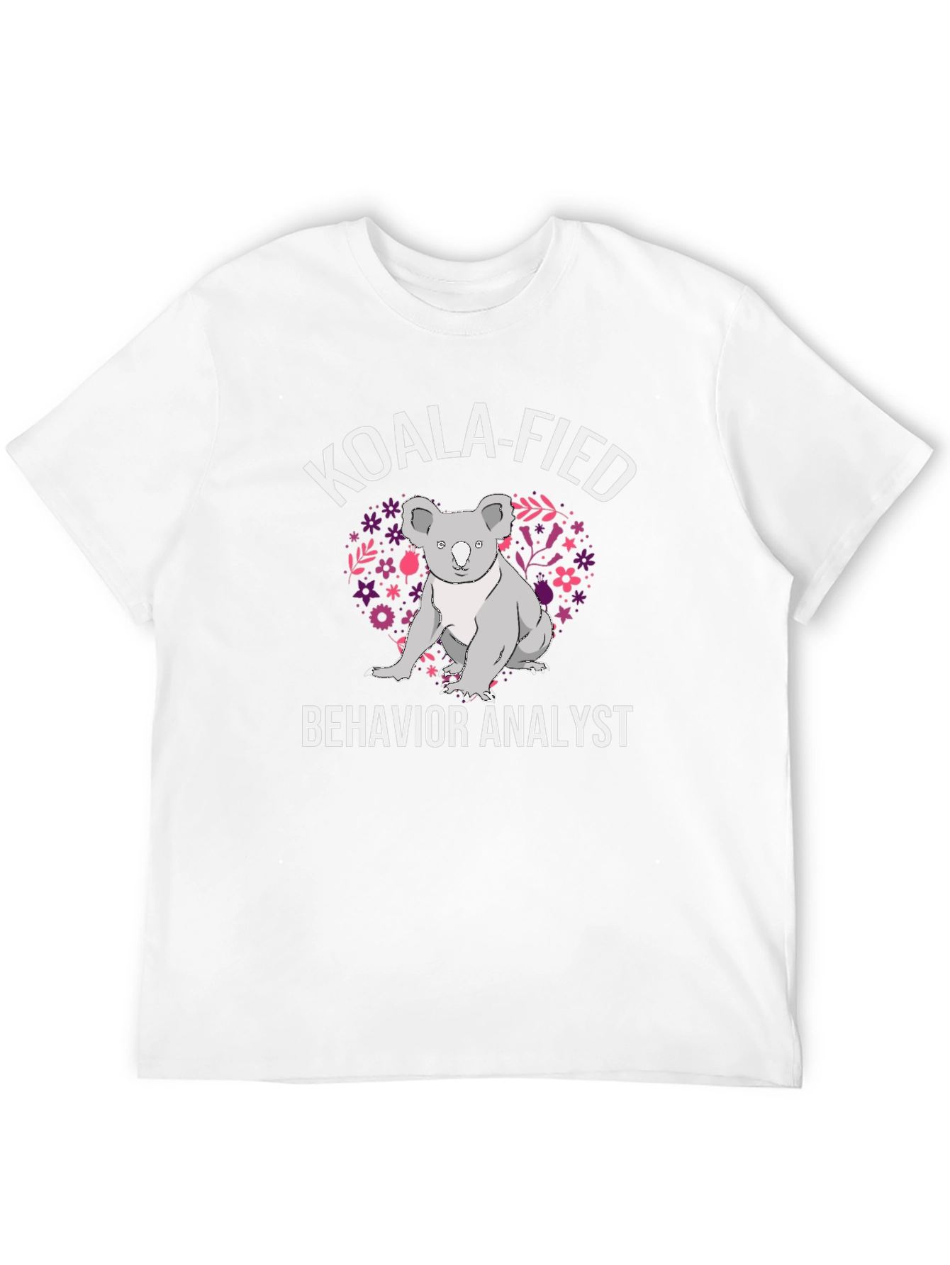 Koala-fied Behavior Analyst T-Shirt