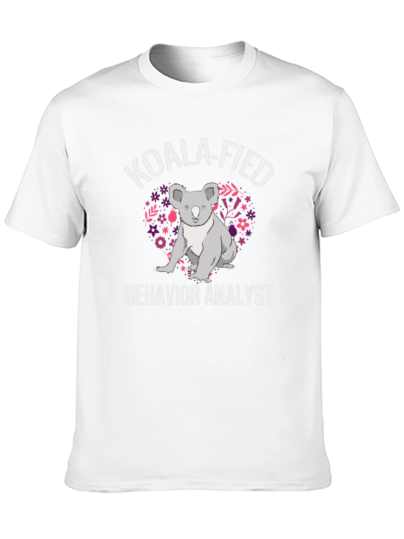 Koala-fied Behavior Analyst T-Shirt