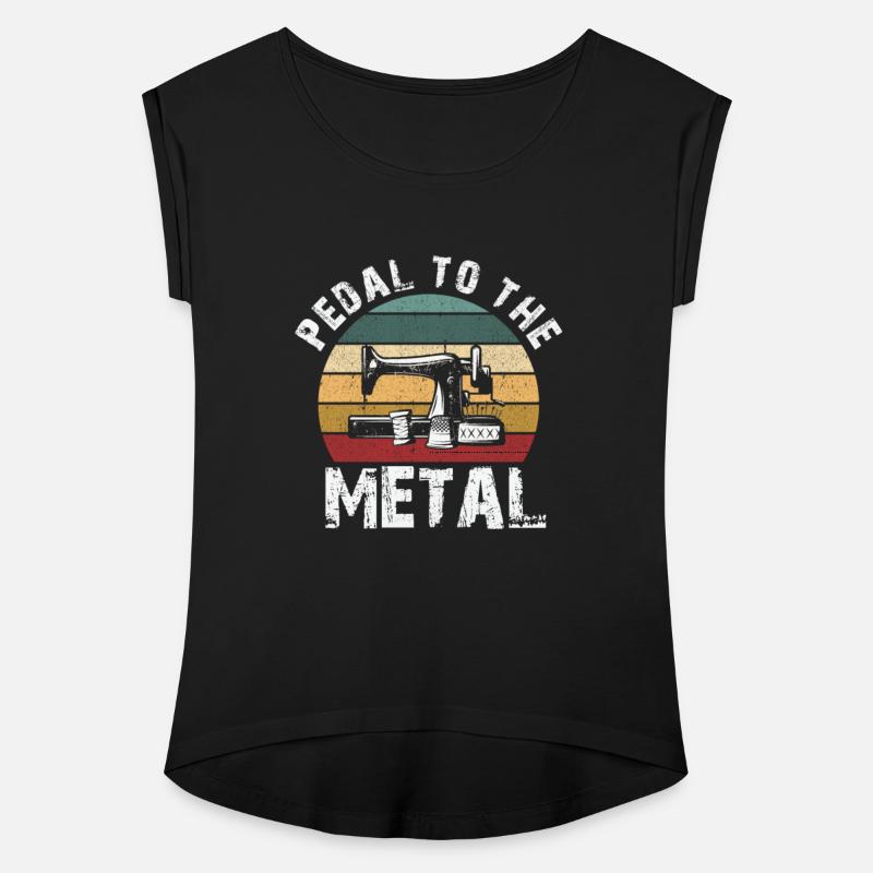 Pedal To The Metal Sewing Machine Quilting Women