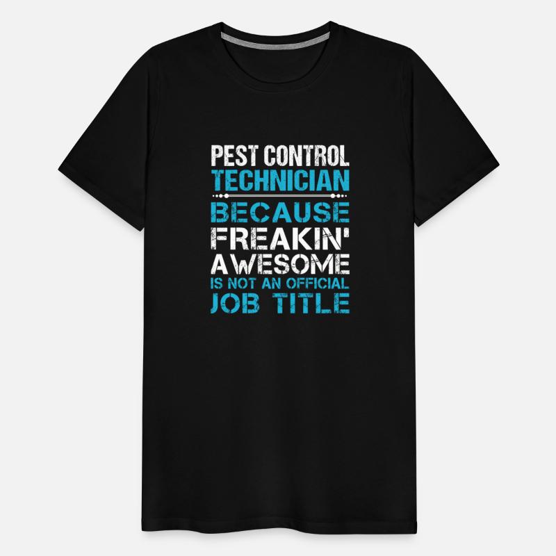 Pest Control Technician T Shirt - Freaking Awesome