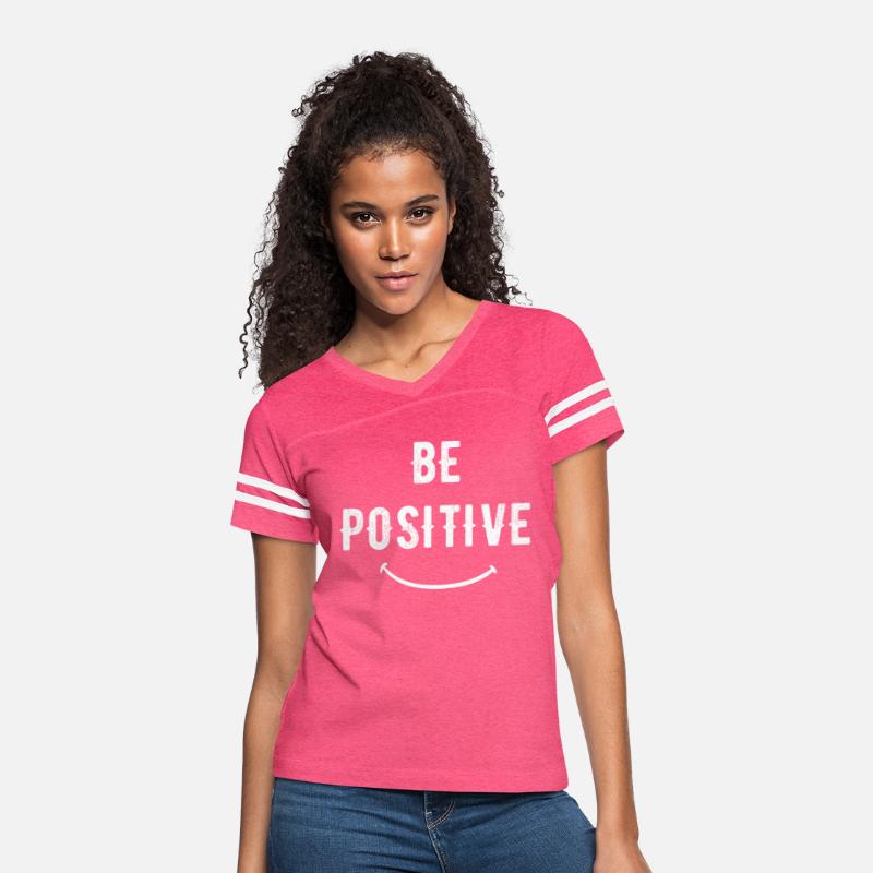Positive - Be positive