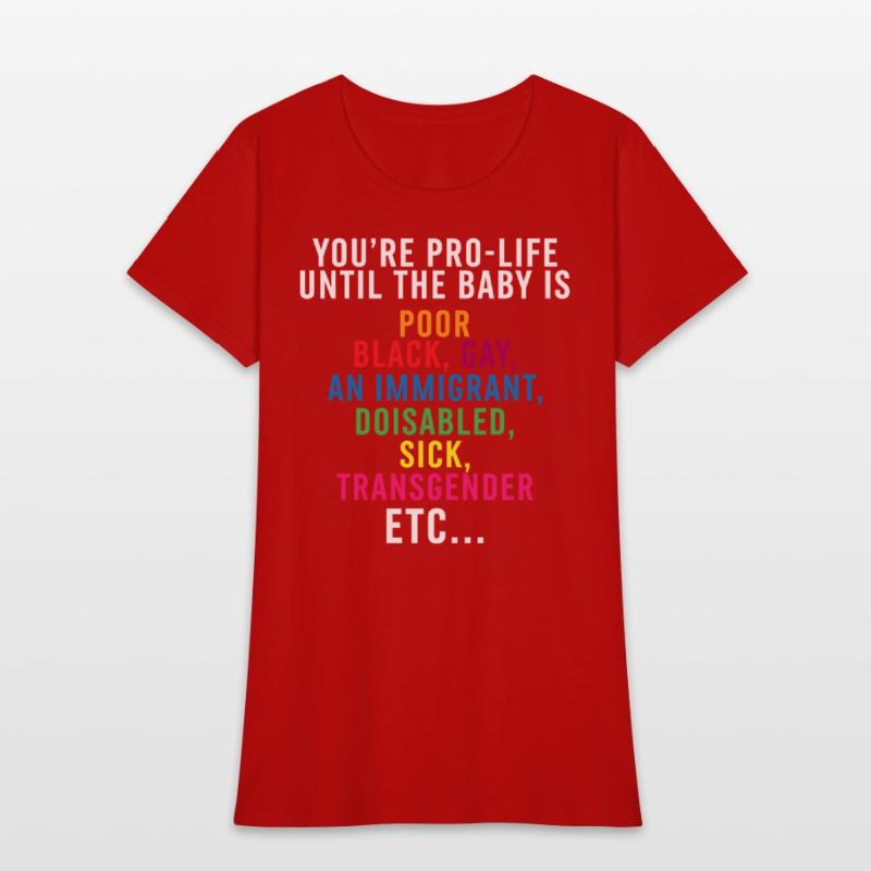 Pro Choice You’re Pro Life Until The Baby Is Poor