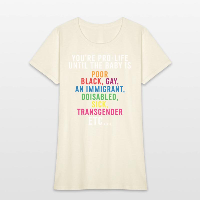 Pro Choice You’re Pro Life Until The Baby Is Poor