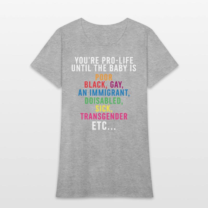 Pro Choice You’re Pro Life Until The Baby Is Poor