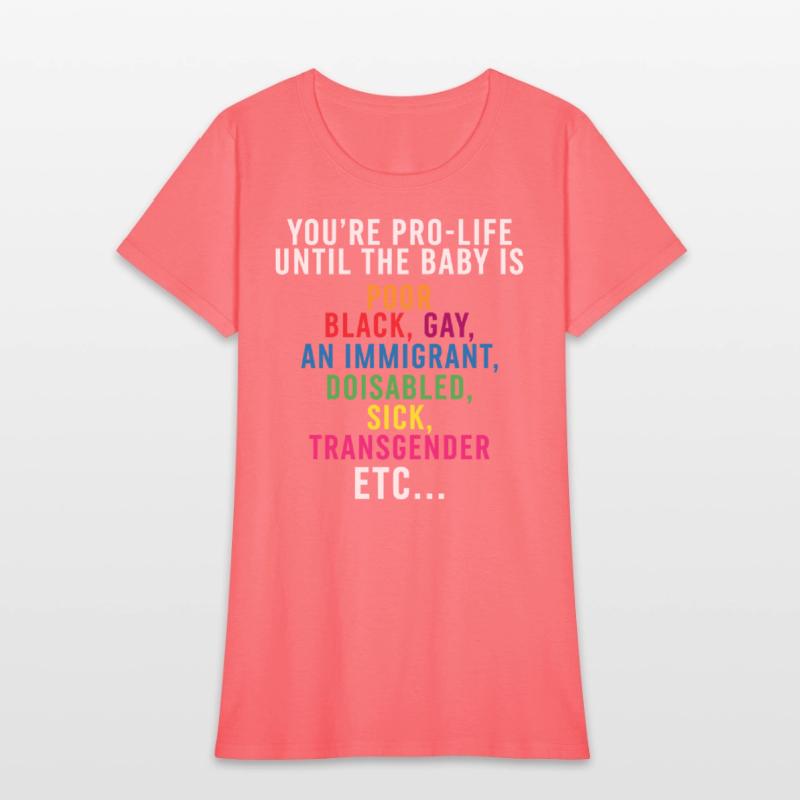 Pro Choice You’re Pro Life Until The Baby Is Poor