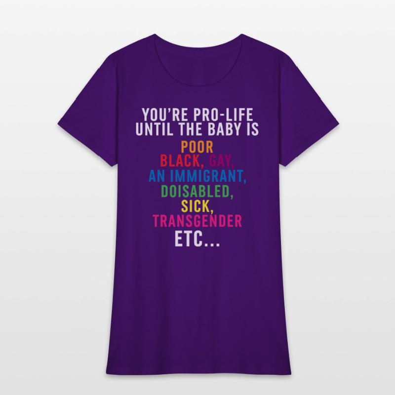 Pro Choice You’re Pro Life Until The Baby Is Poor