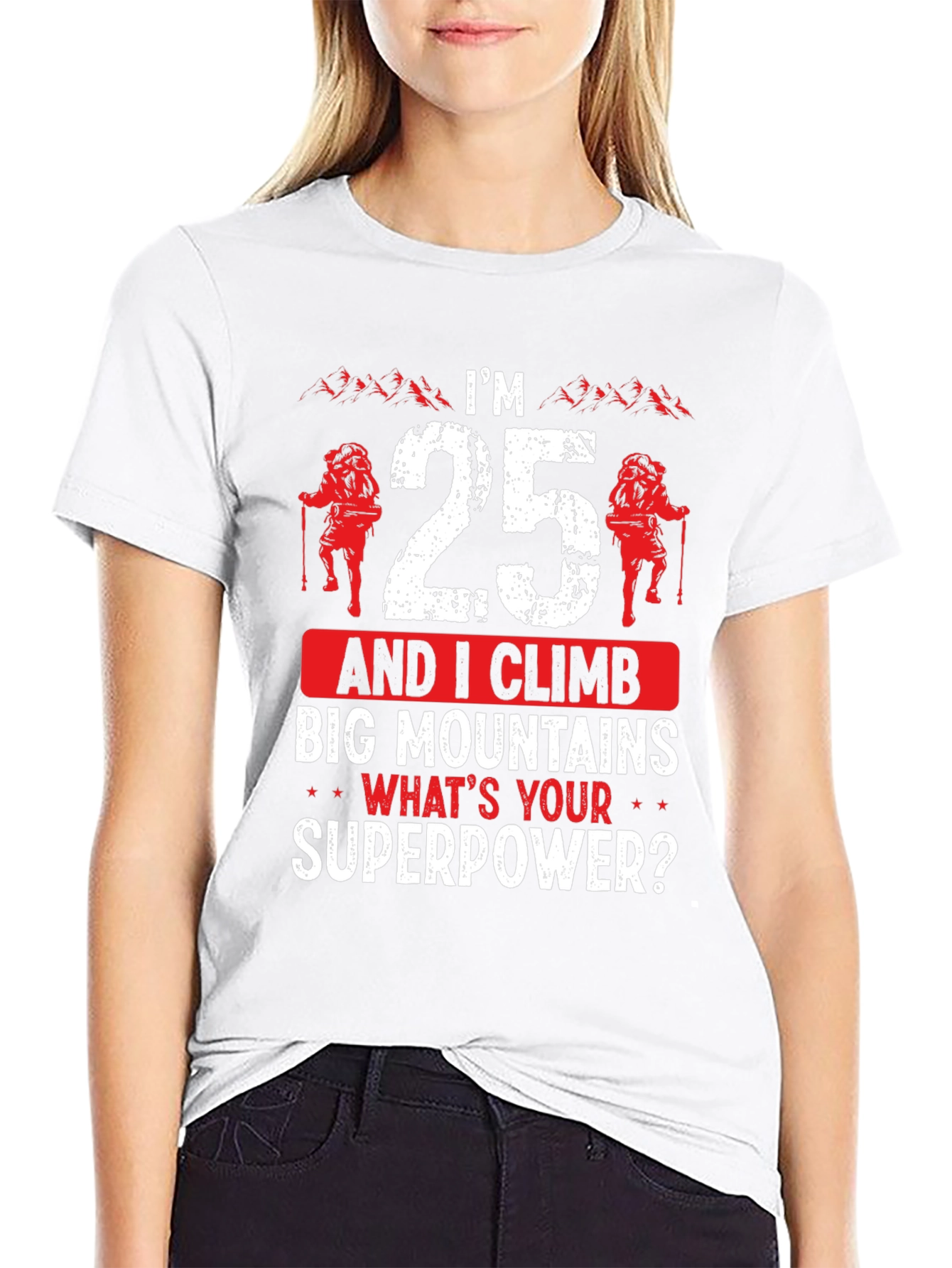 Im 25 and I Climb T-Shirt