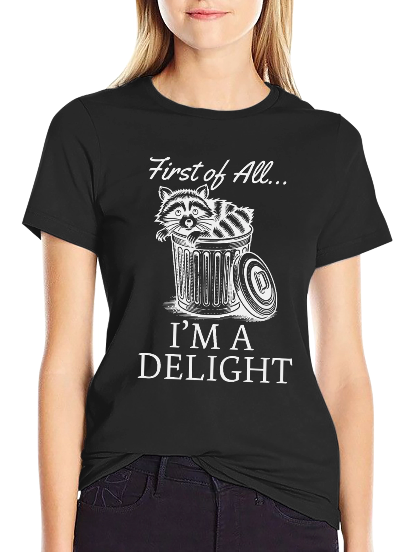 First of All Im A Delight Raccoon Graphic T-Shirt