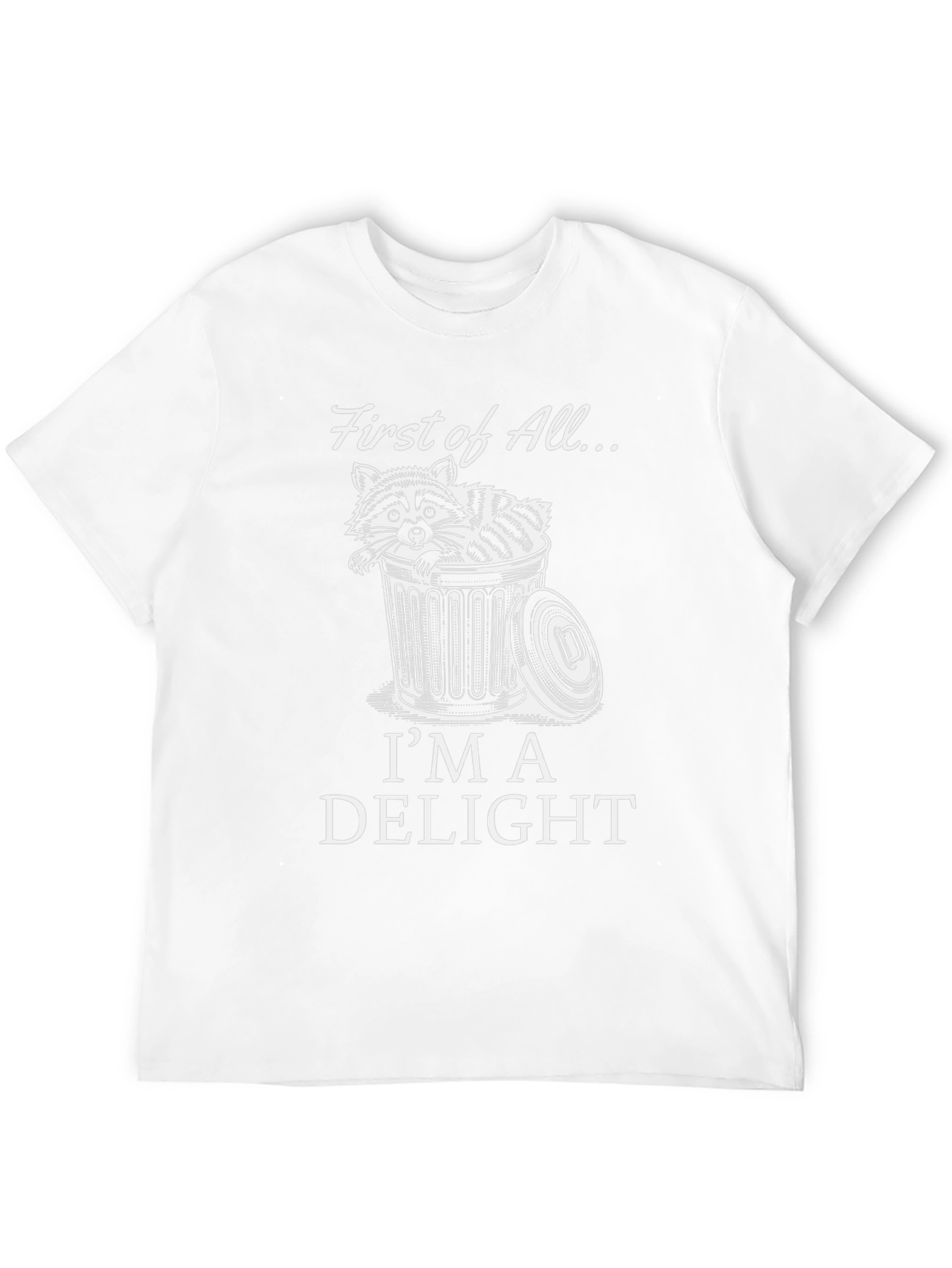 First of All Im A Delight Raccoon Graphic T-Shirt