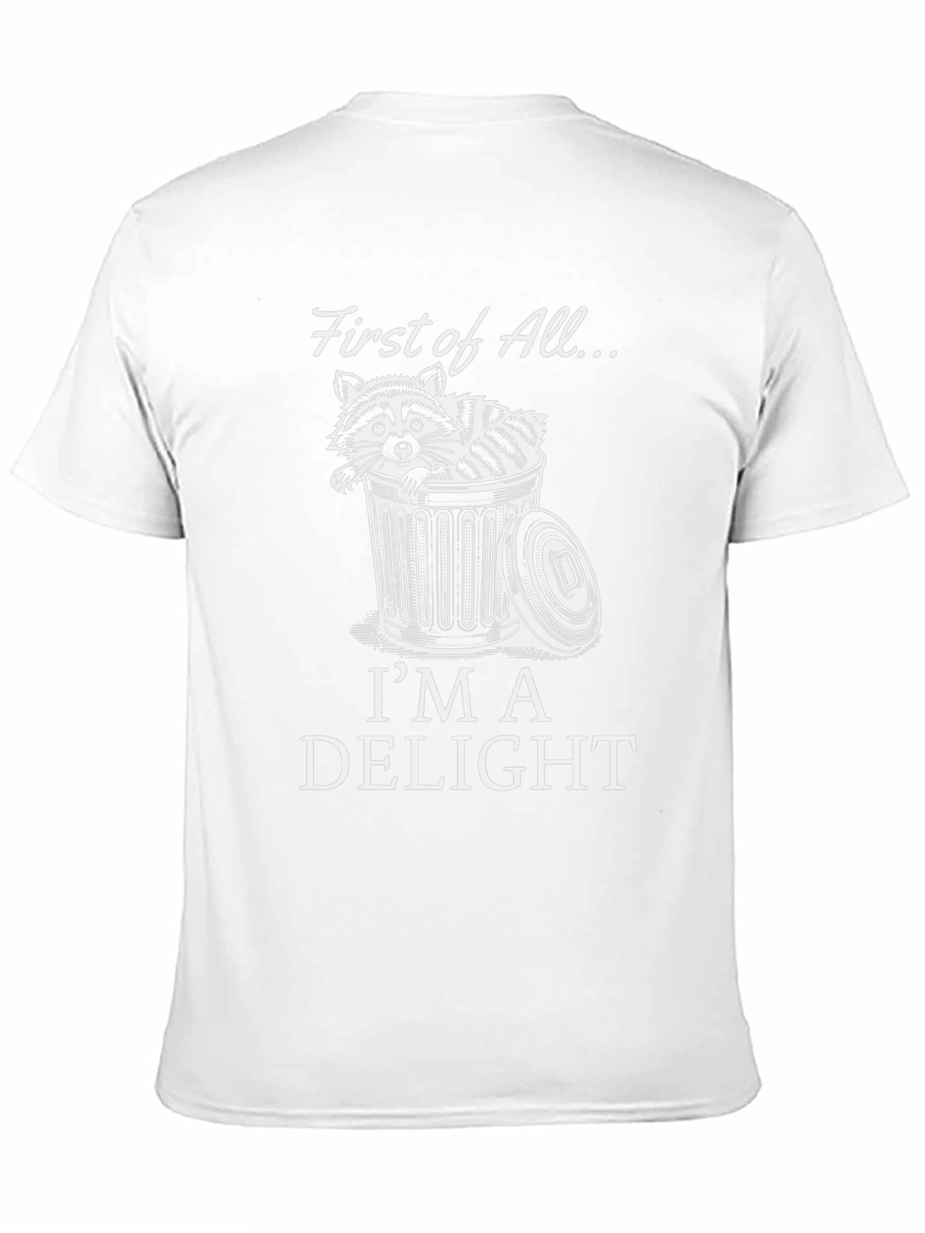 First of All Im A Delight Raccoon Graphic T-Shirt