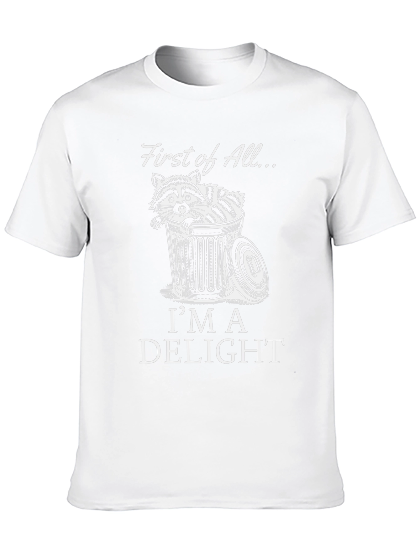 First of All Im A Delight Raccoon Graphic T-Shirt