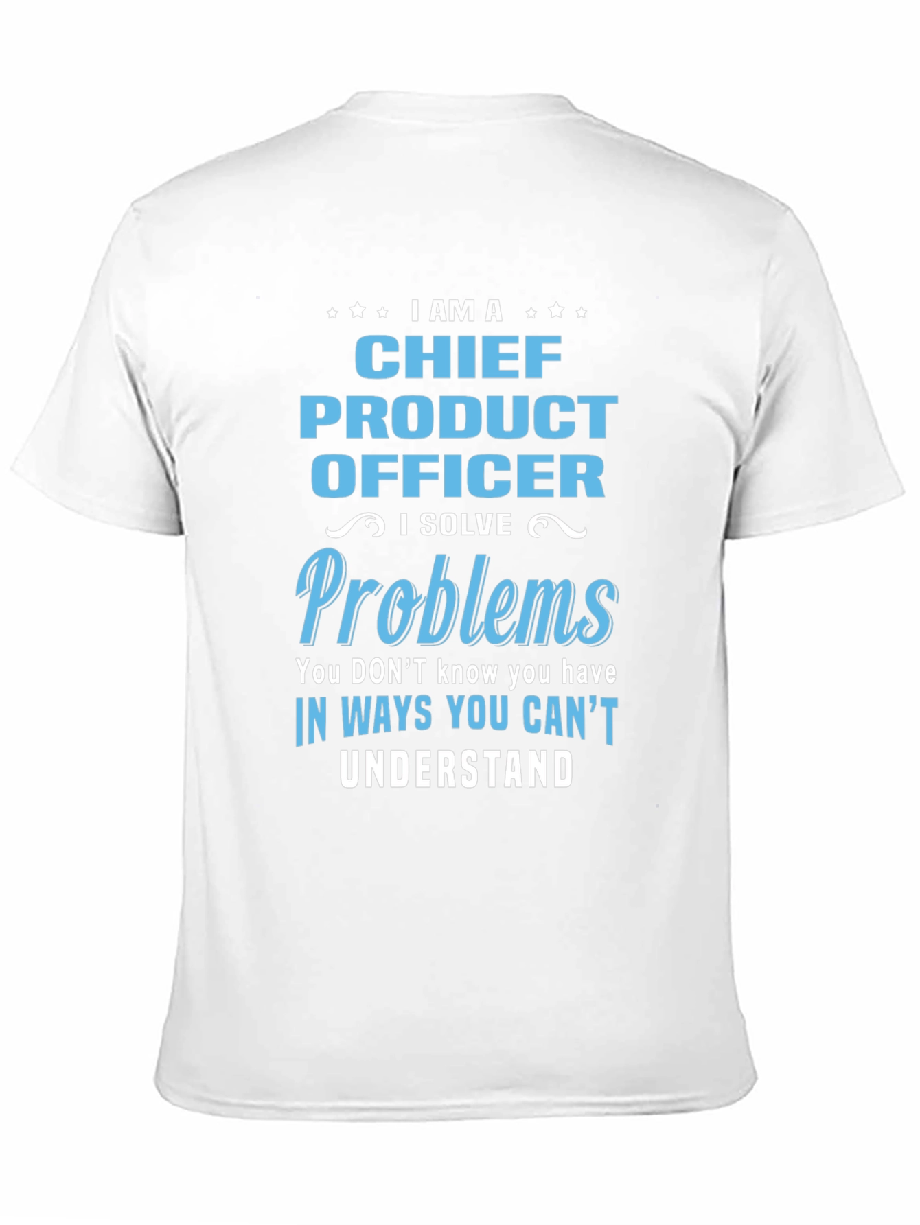 Chief Product Officer - Problem Solver T-Shirt