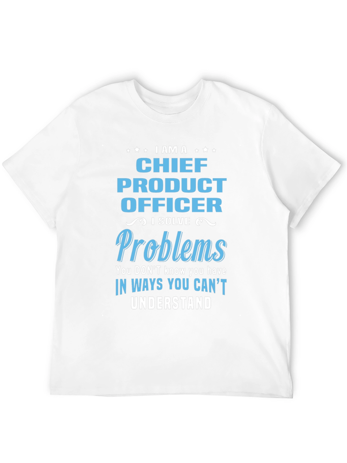 Chief Product Officer - Problem Solver T-Shirt