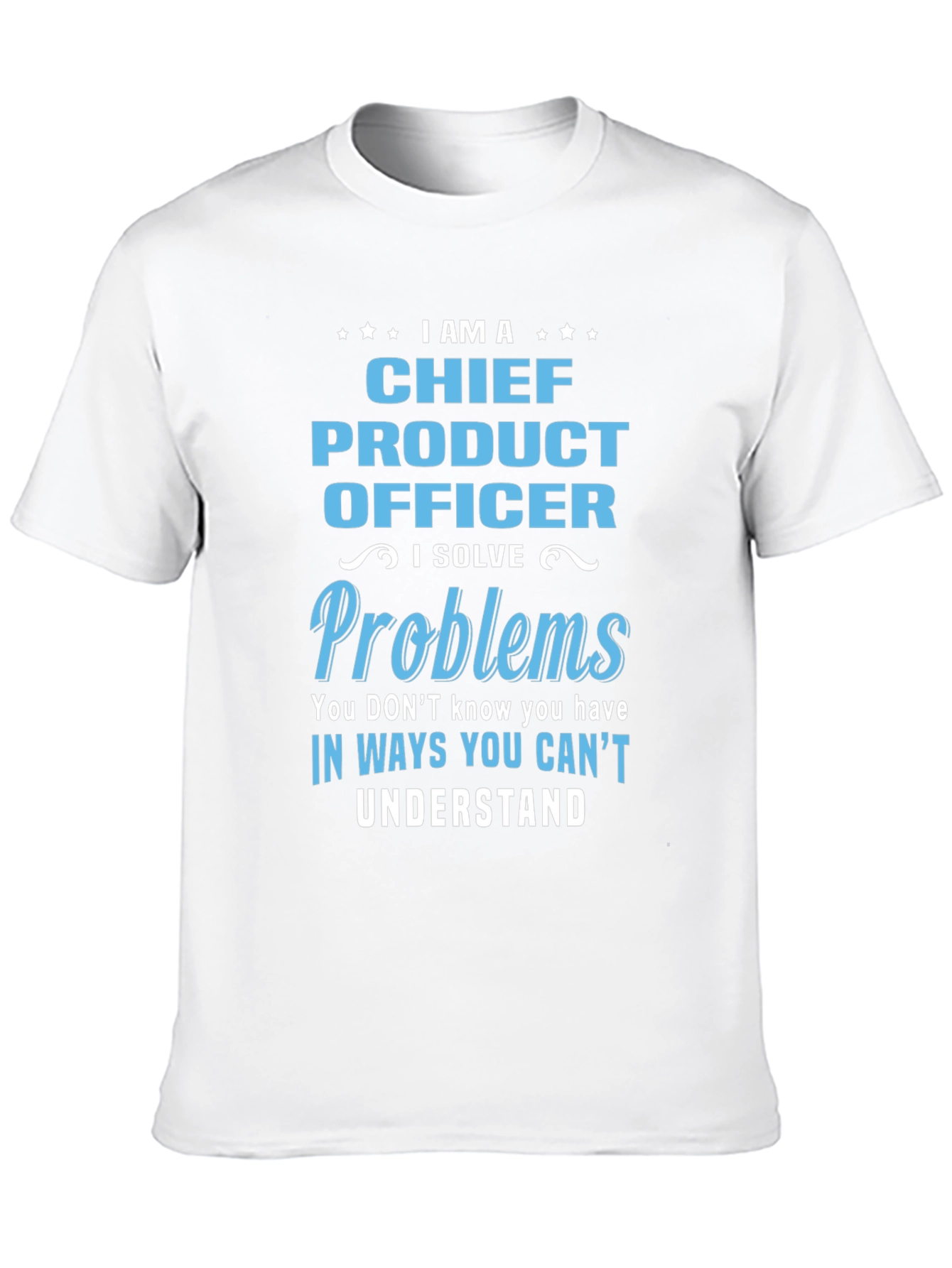 Chief Product Officer - Problem Solver T-Shirt