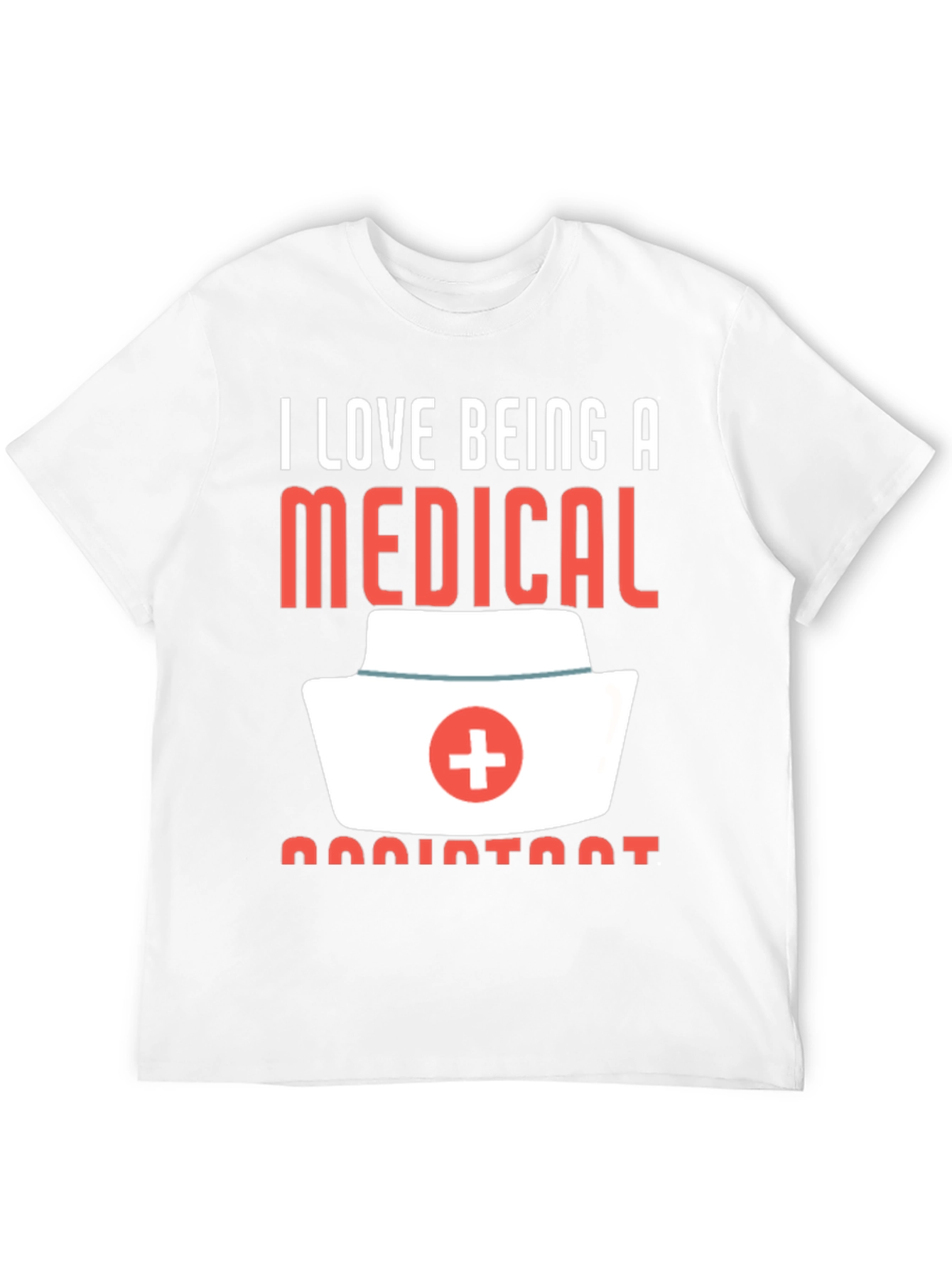 I Love Being A Medical Assistant T-Shirt