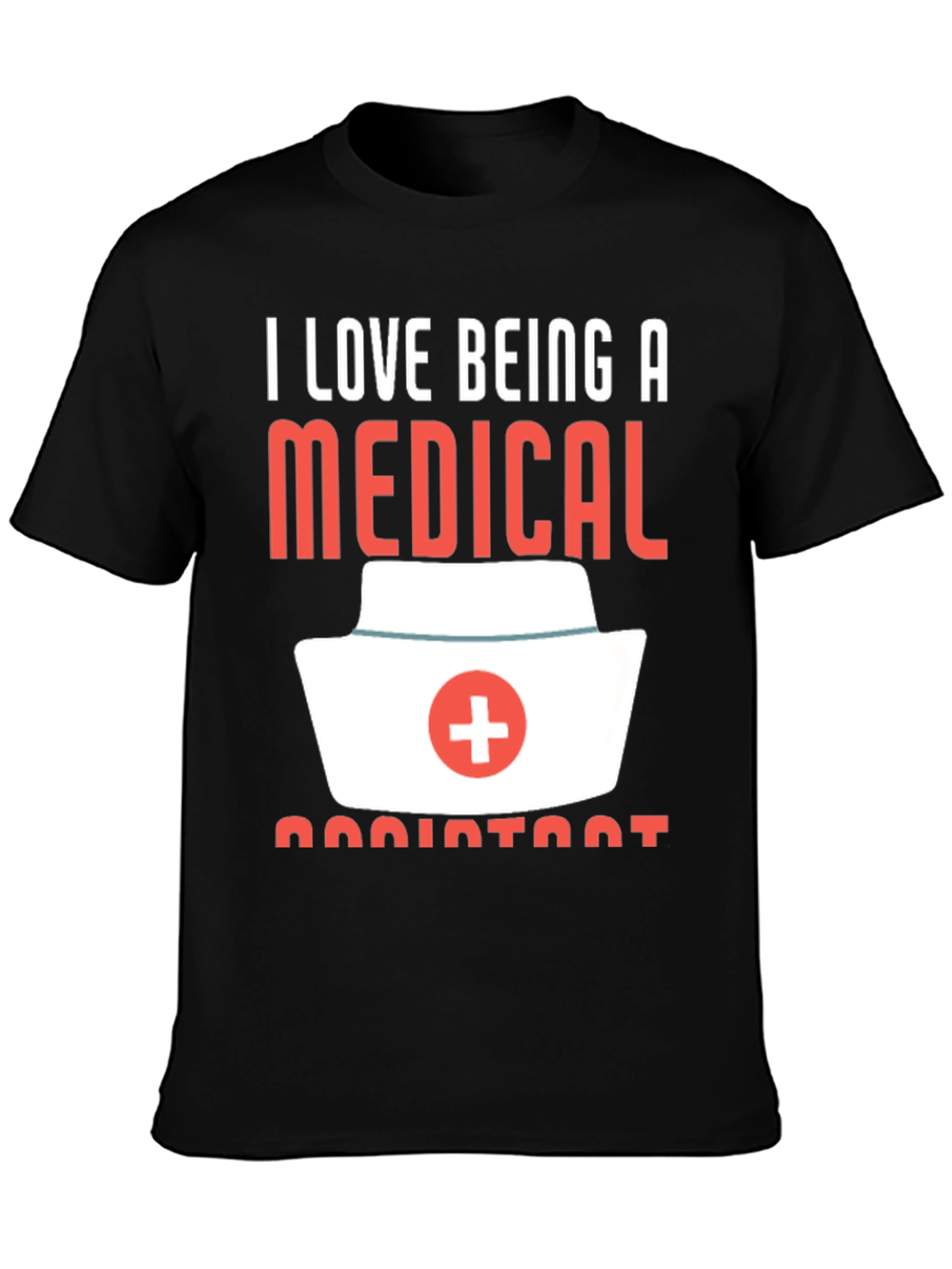 I Love Being A Medical Assistant T-Shirt