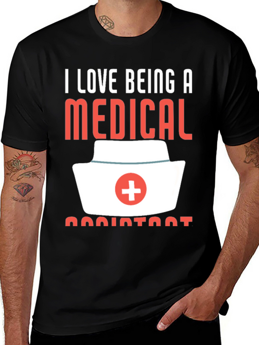 I Love Being A Medical Assistant T-Shirt