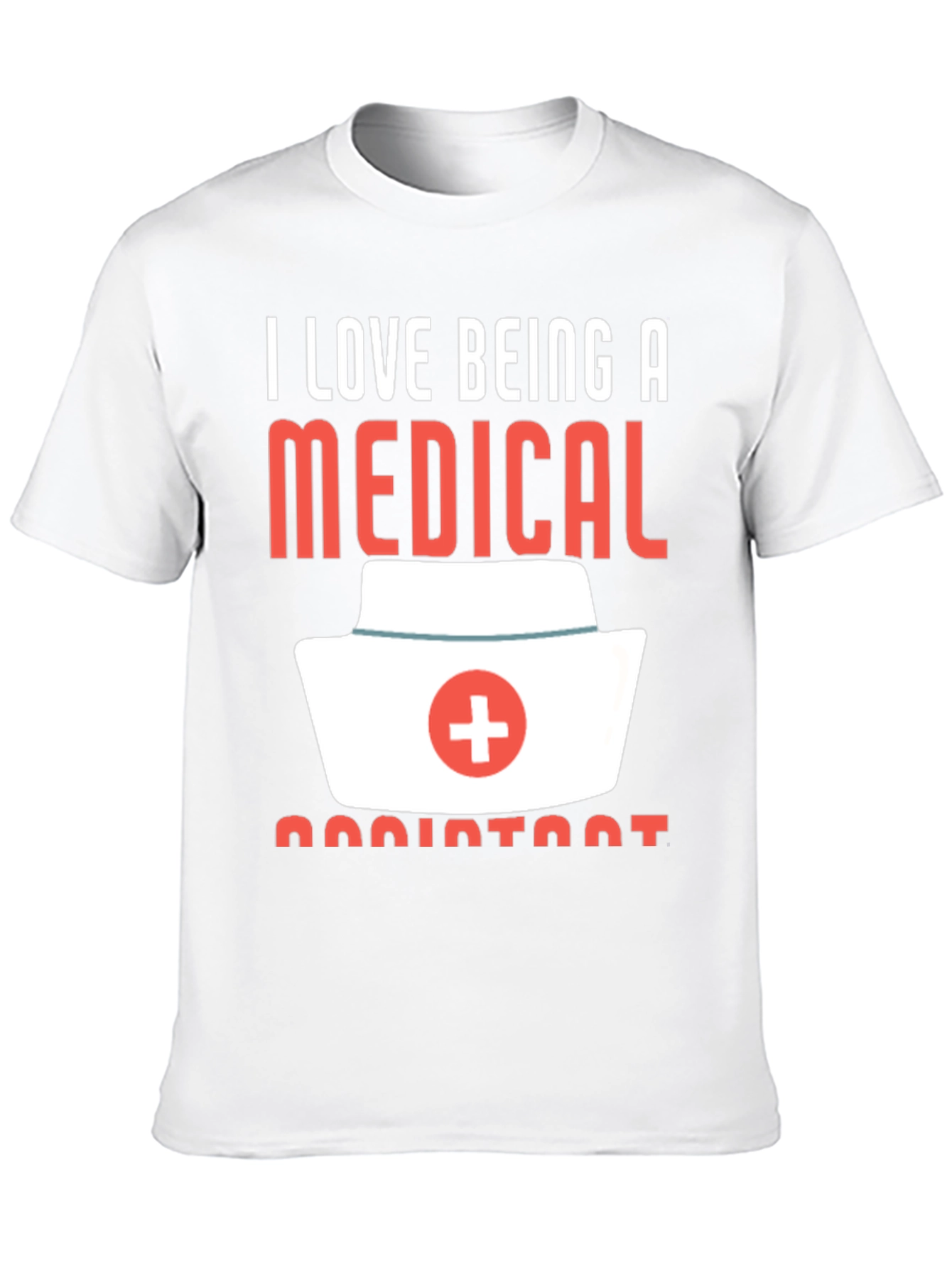 I Love Being A Medical Assistant T-Shirt