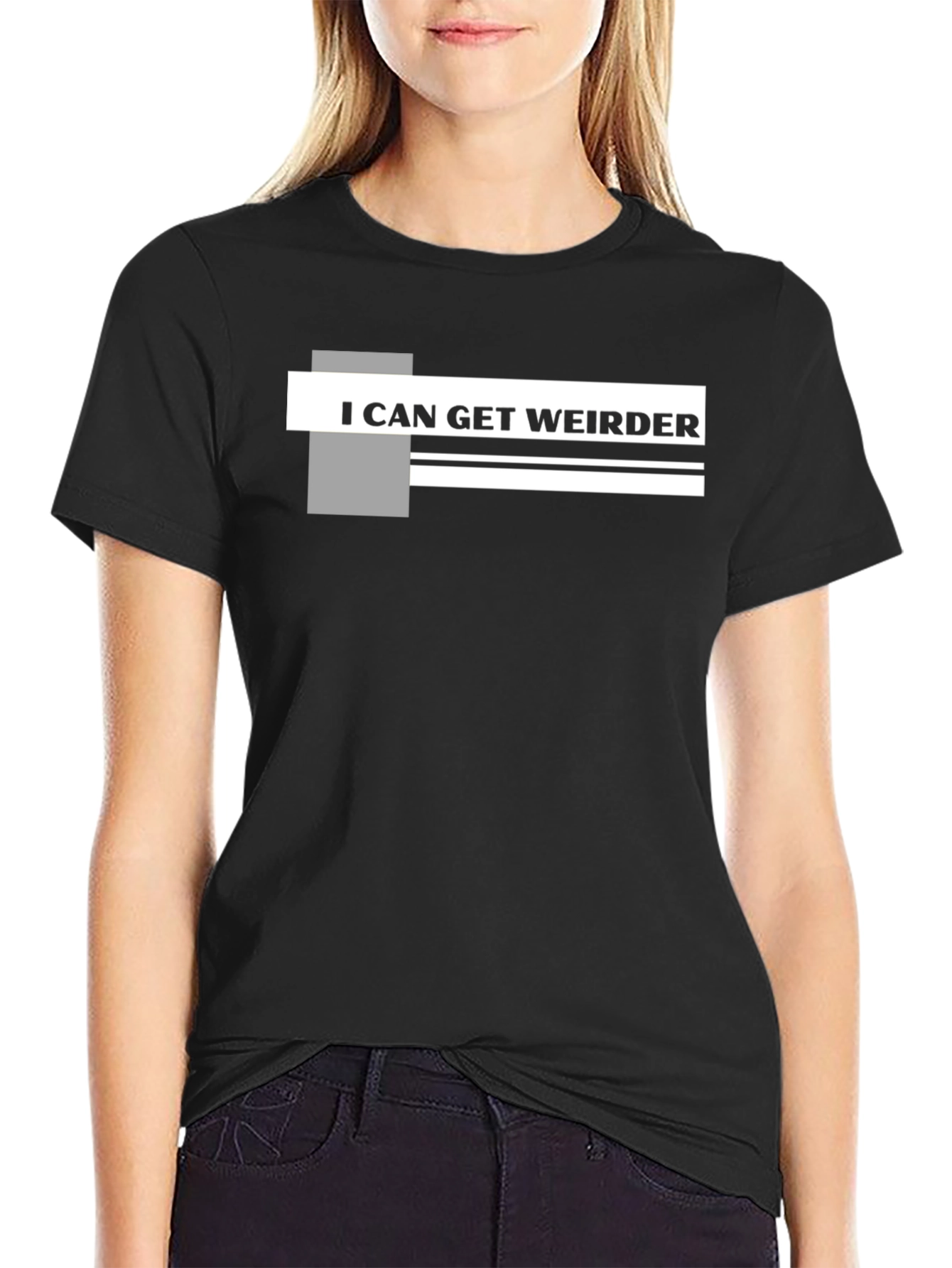 I Can Get Weirder Graphic T-Shirt