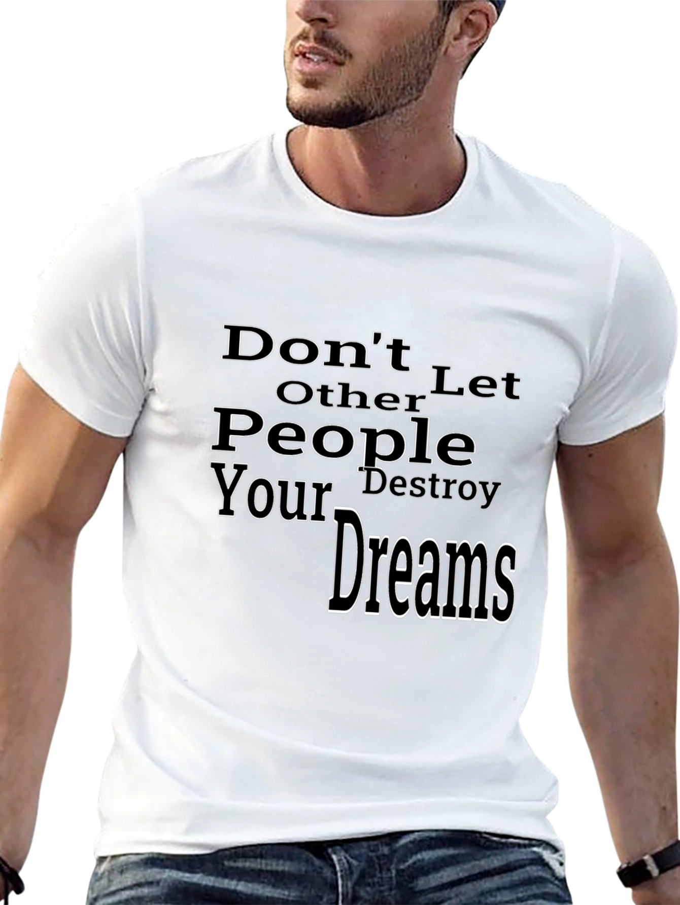 Motivational Black T-Shirt: Dont Let Others Destroy Your Dreams