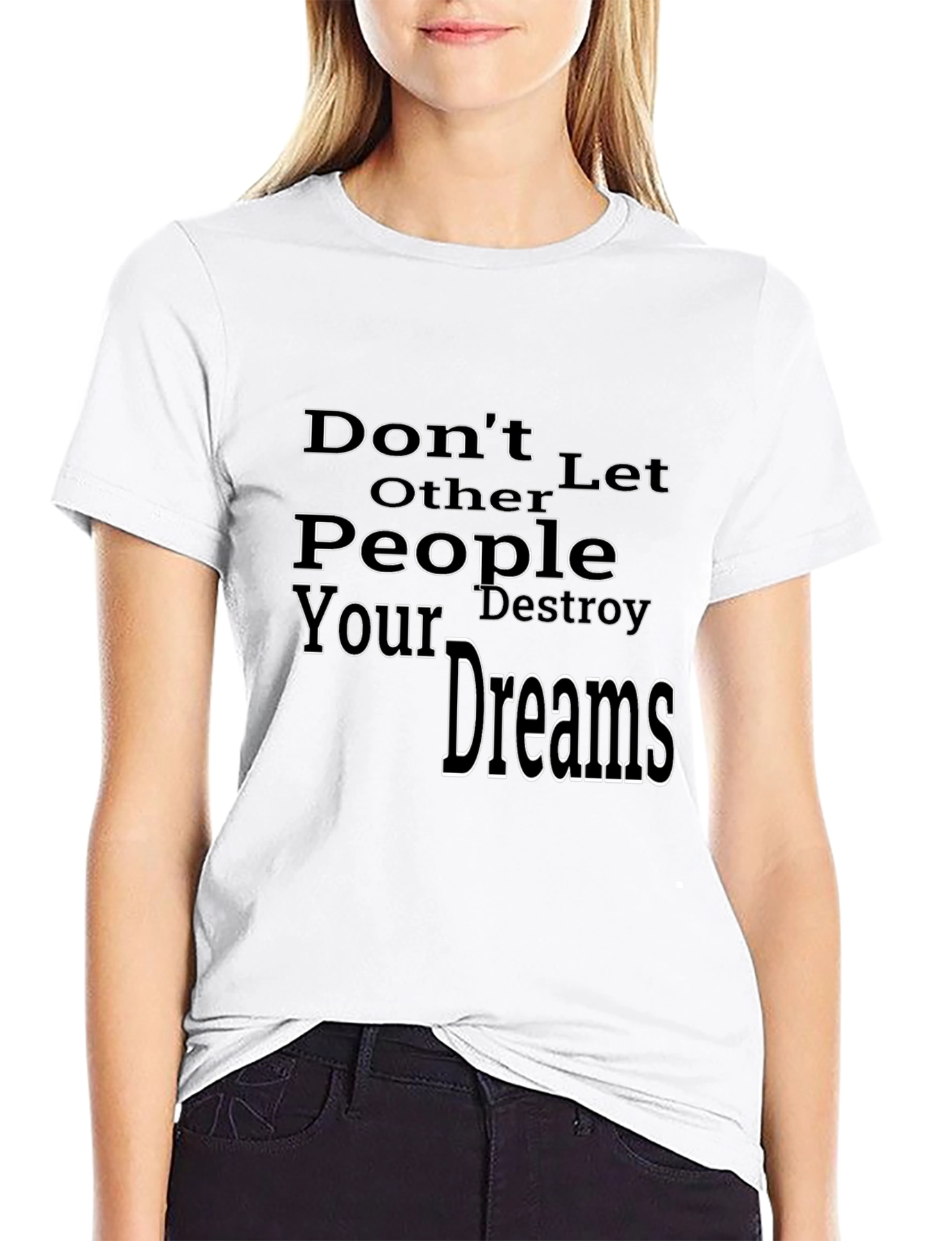 Motivational Black T-Shirt: Dont Let Others Destroy Your Dreams